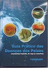 Guia Prático das Doenças dos Peixes: ornamentais tropicais, de Lago (e Camarões) (Portuguese Edition)