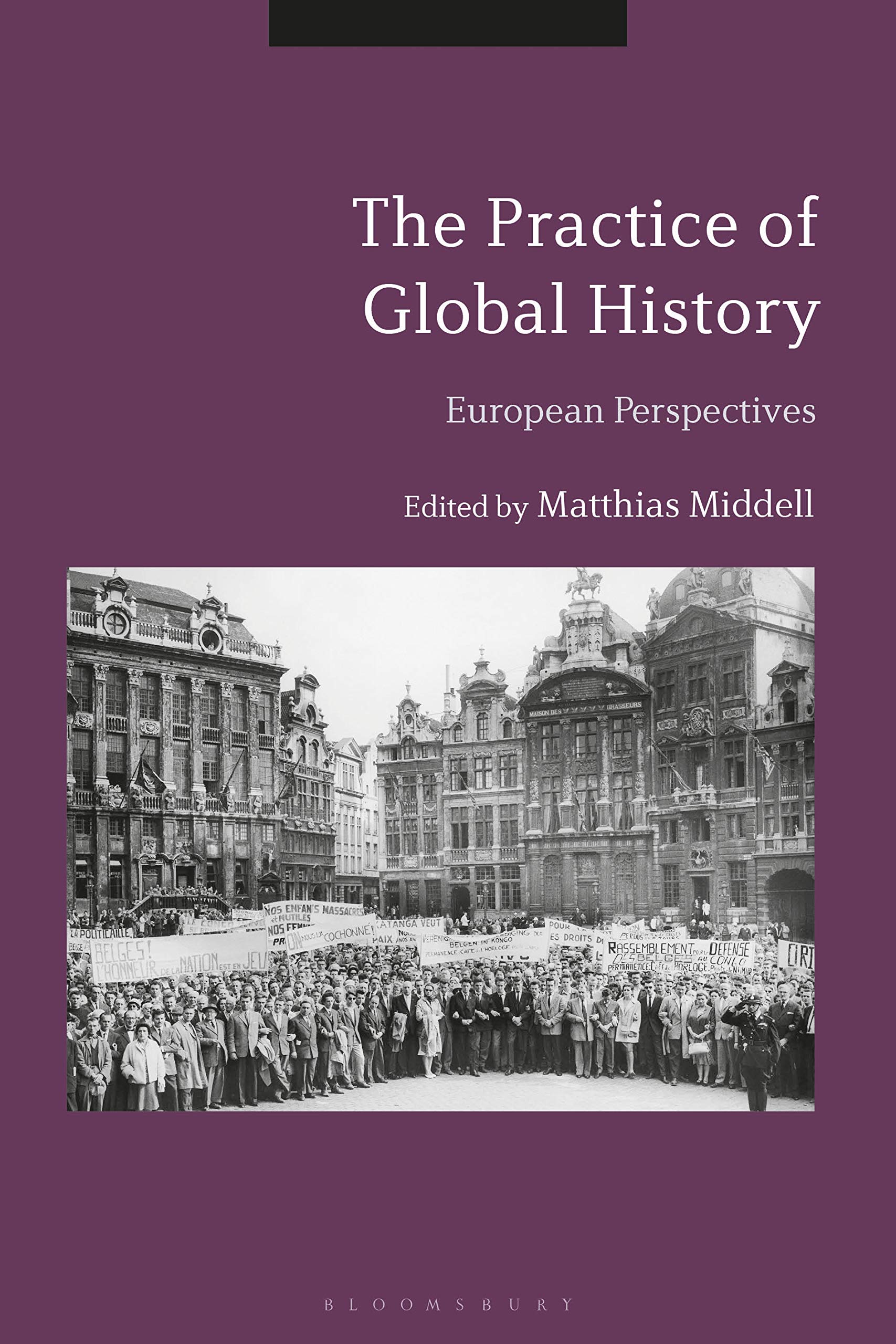 The Practice of Global History: European Perspectives (English Edition)