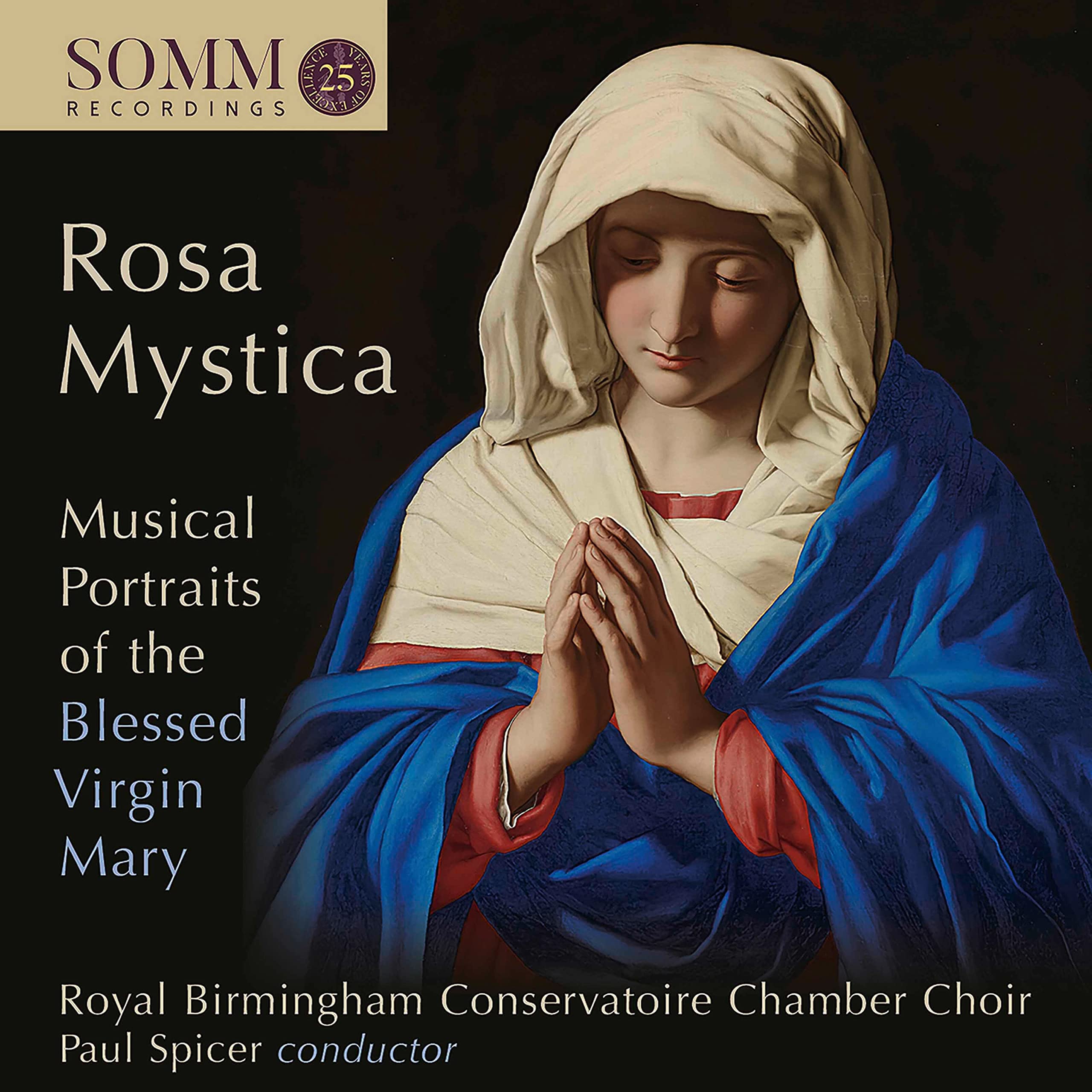 Rosa Mystica: Musical Portraits of the Blessed Virgin Mary