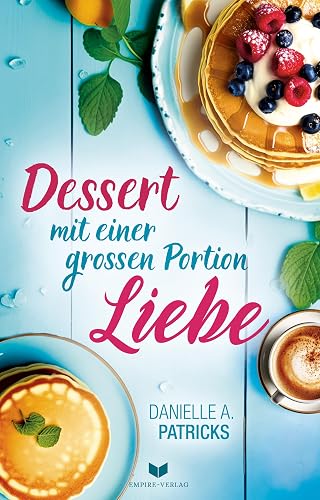 Dessert mit einer großen Portion Liebe (Herzschlagmomente 3)