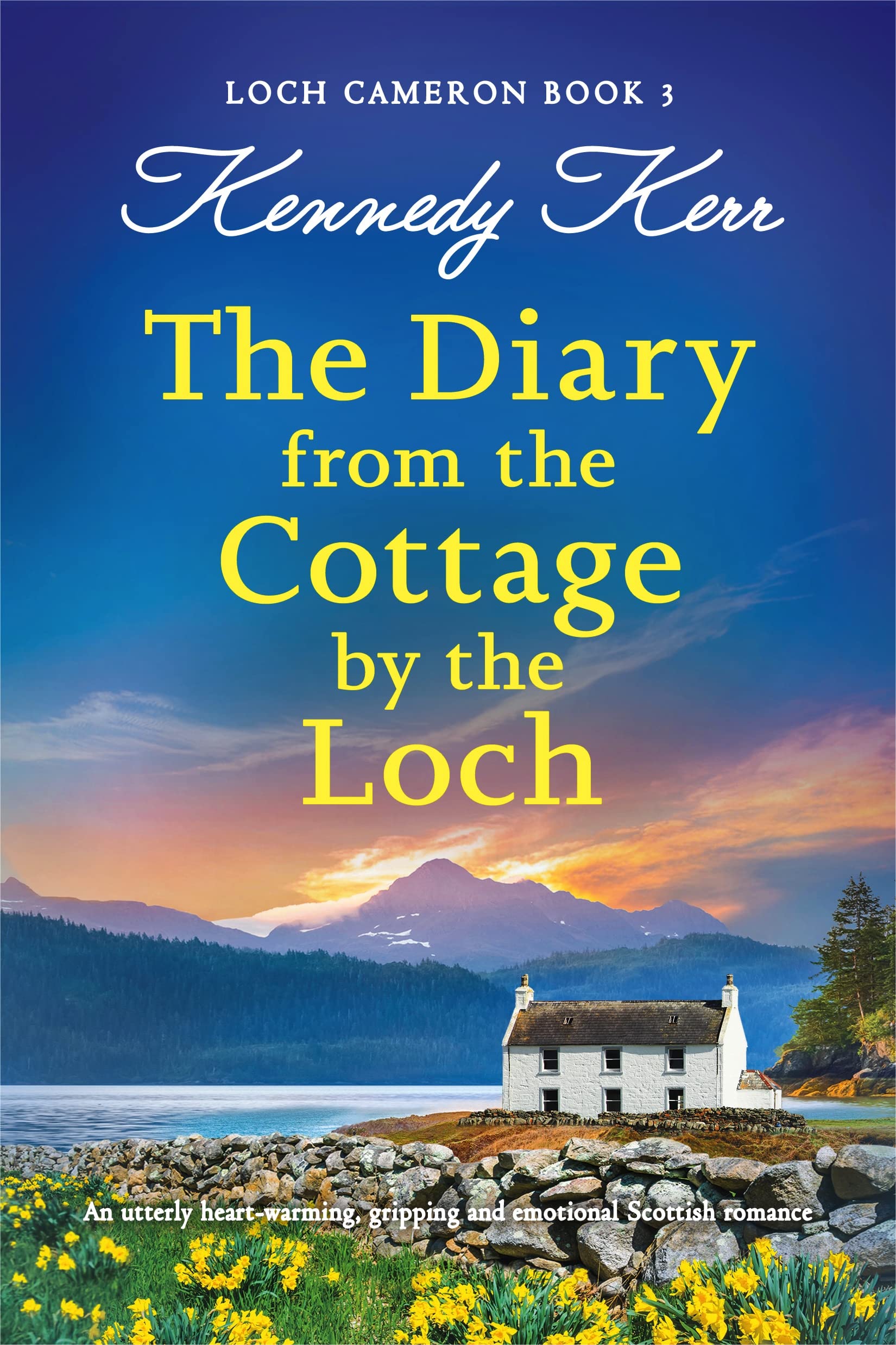 The Diary from the Cottage by the Loch: An utterly heart-warming, gripping and emotional Scottish romance (Loch Cameron Book 3)