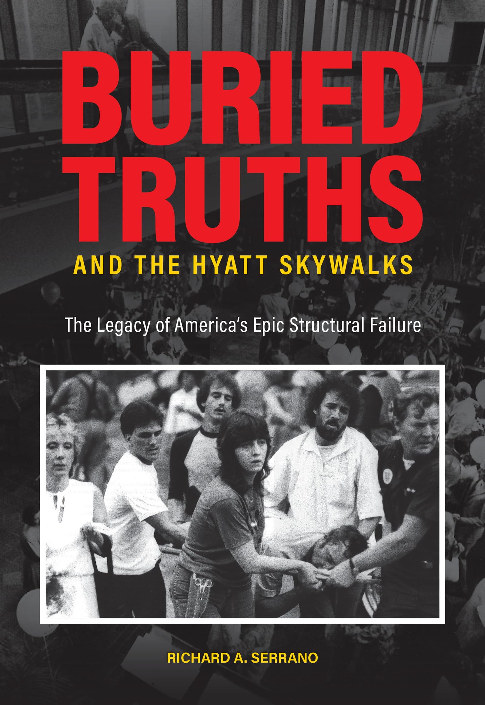 Buy Buried Truths and the Hyatt Skywalks: The Legacy of America’s Epic Structural Failure: The Legacy of America’s Epic Structural Failure — BookShops.in