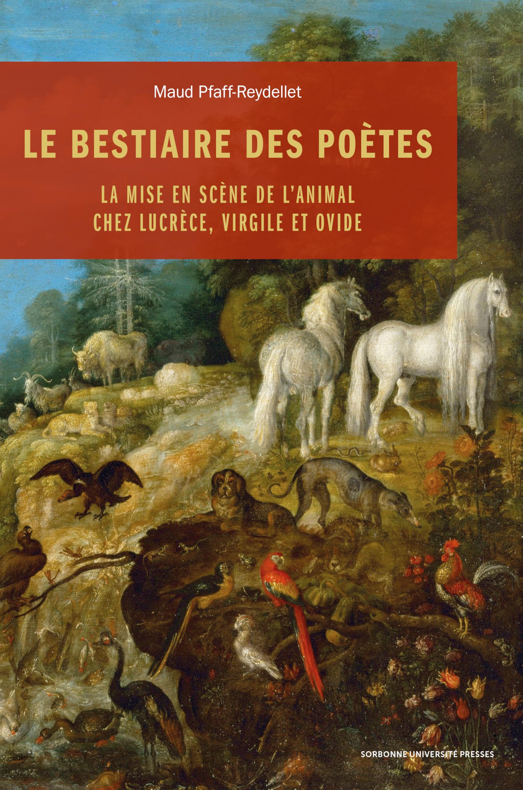 Le bestiaire des poètes: La mise en scène de l’animal chez Lucrèce, Virgile et Ovide