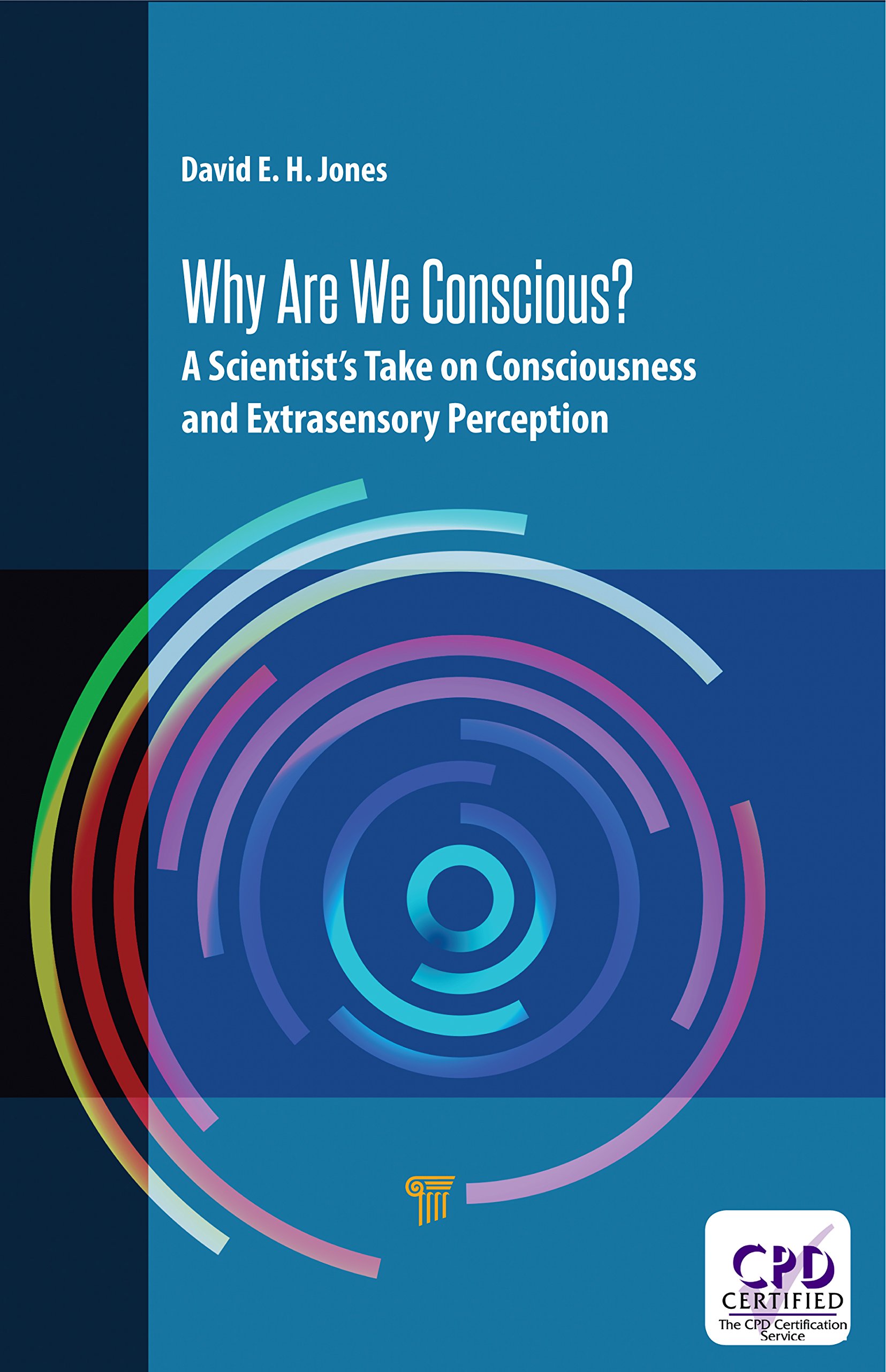 Why Are We Conscious?: A Scientist’s Take on Consciousness and Extrasensory Perception (English Edition)