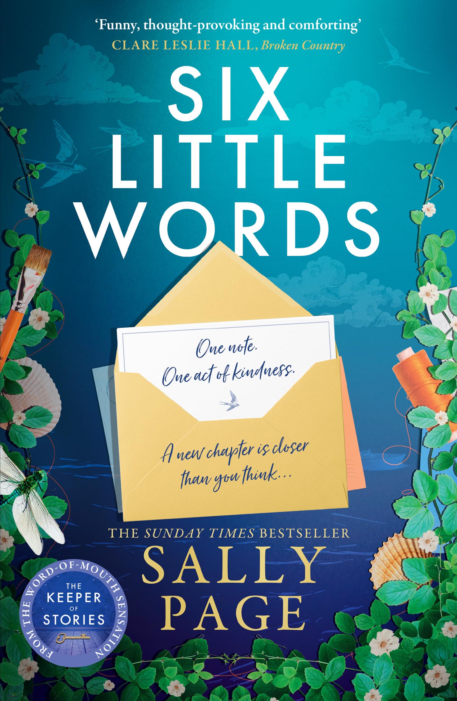 Six Little Words: A feel-good and uplifting new novel from the Sunday Times bestselling author of The Keeper of Stories and The Book of Beginnings