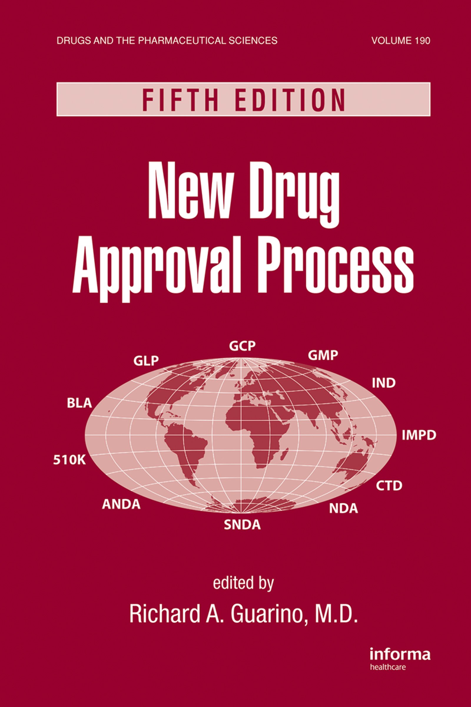 New Drug Approval Process (Drugs and the Pharmaceutical Sciences Book 190)