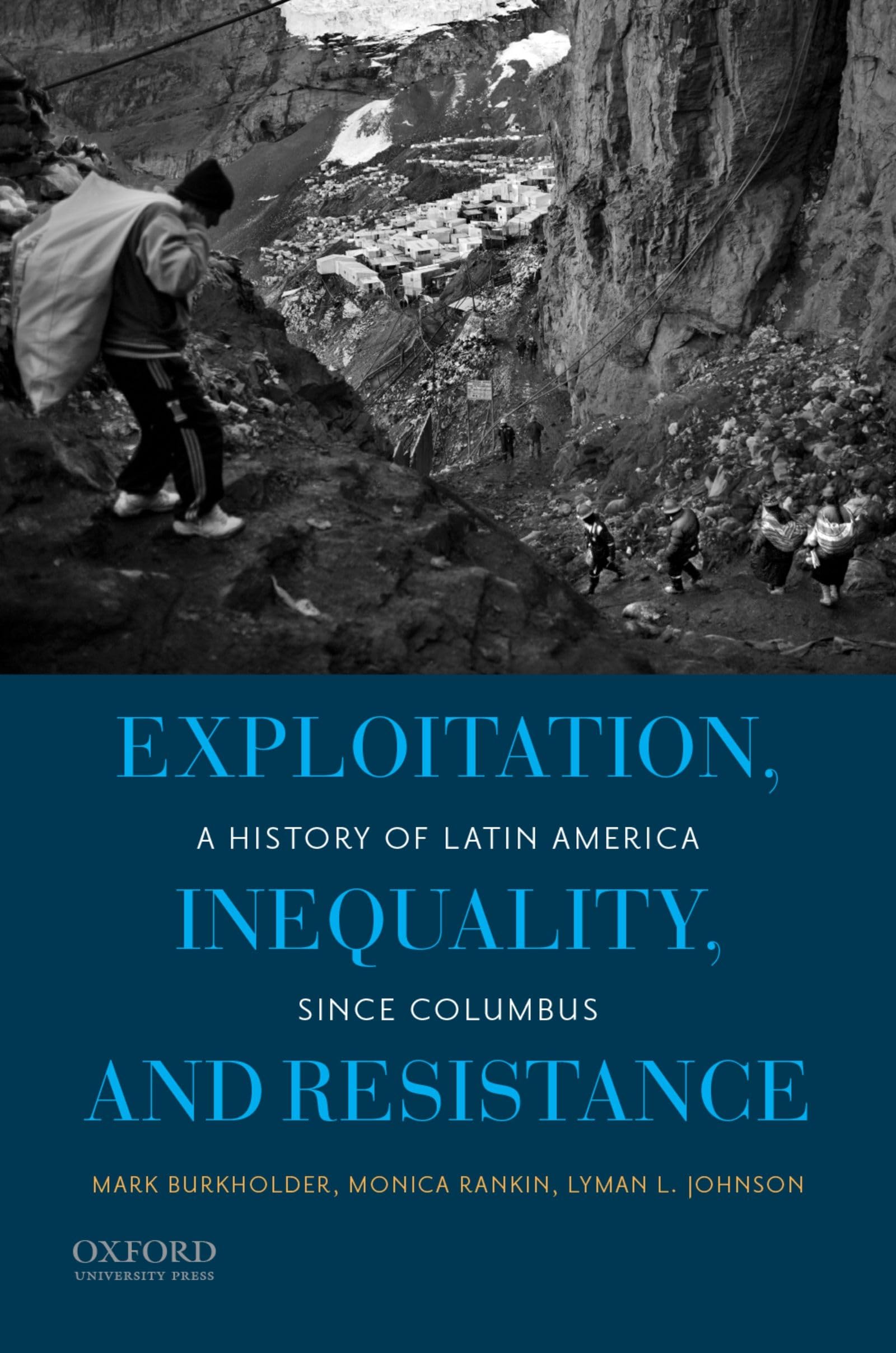 Exploitation, Inequality, and Resistance: A History of Latin America since Columbus Illustrated Edition