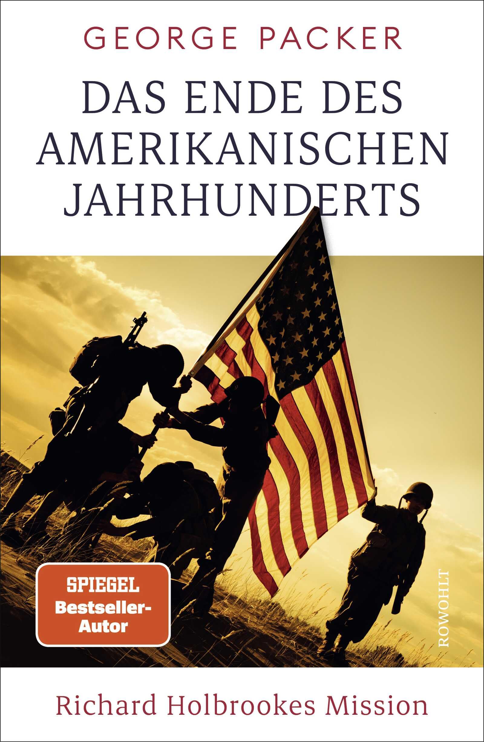 Das Ende des amerikanischen Jahrhunderts: Richard Holbrookes Mission