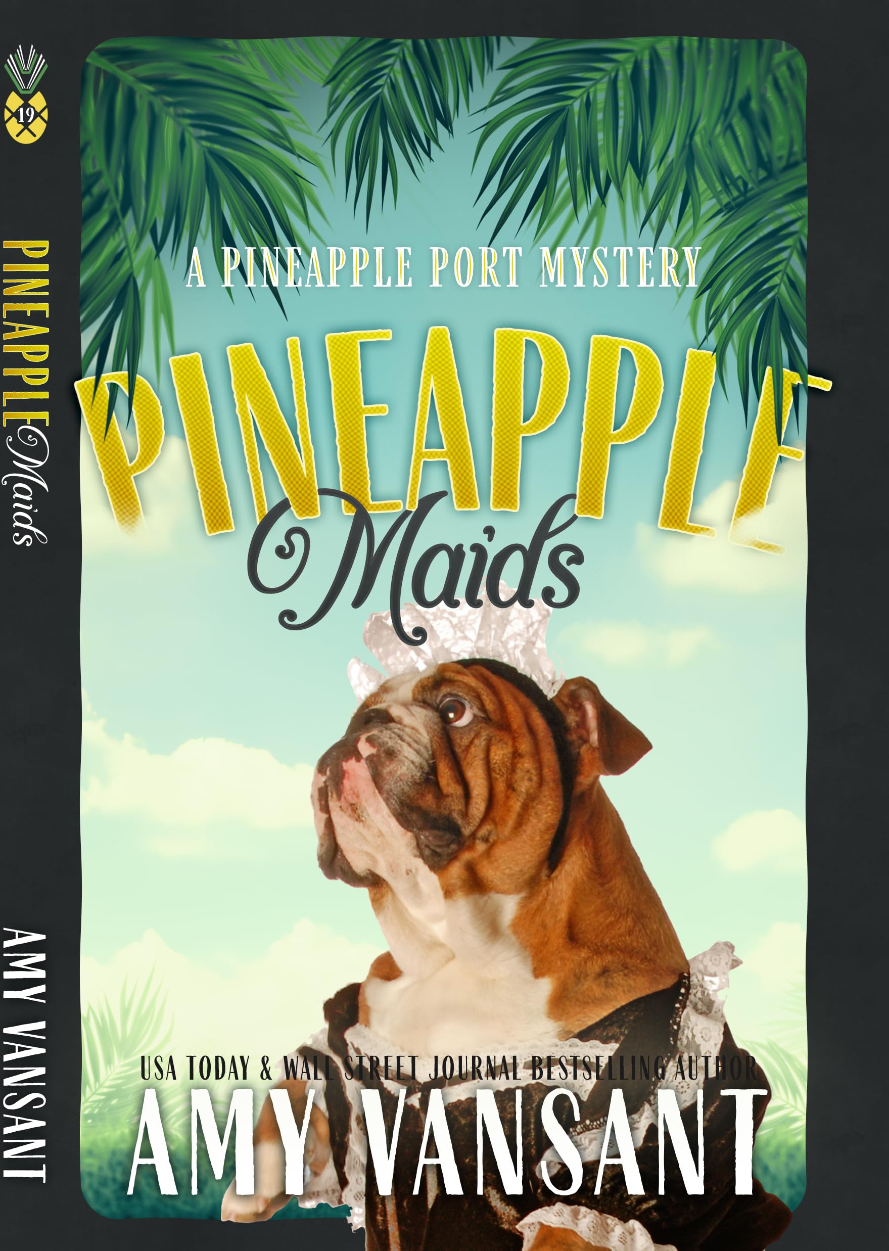 Pineapple Maids: A cozy murder mystery (Pineapple Port Mysteries Book 19)