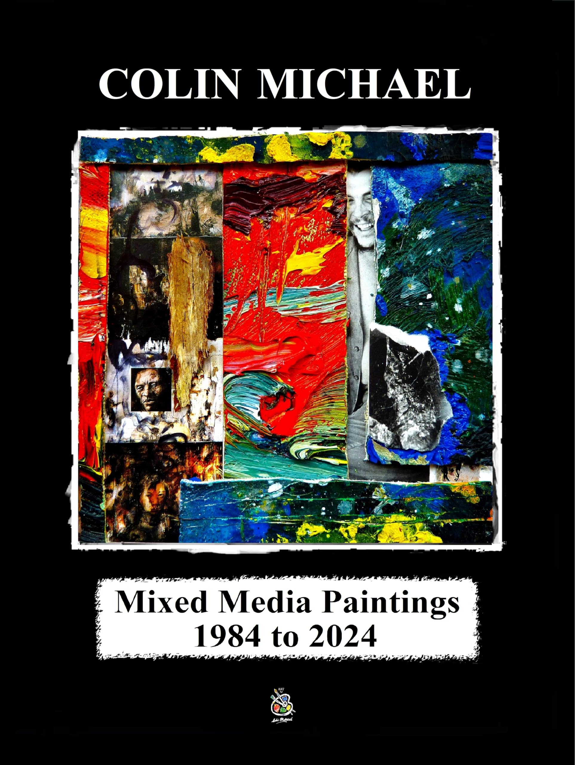 Mixed Media Paintings 1984-2024 Colin Michael livre d'art en anglais