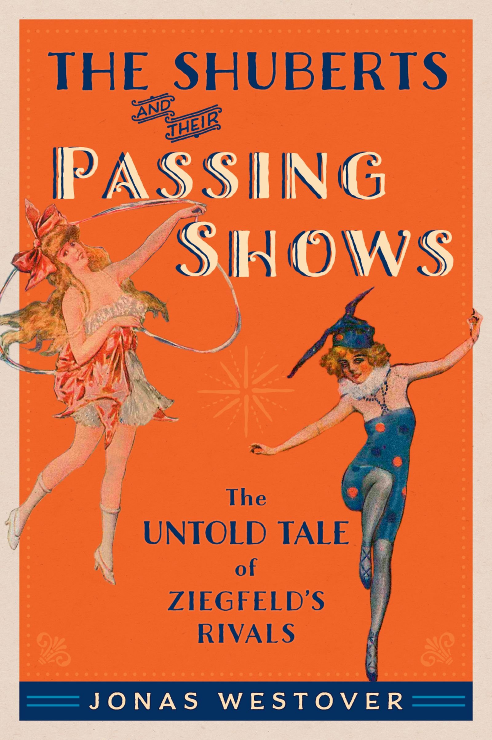 The Shuberts and Their Passing Shows Livre Broadway Legacies Histoire Théâtre Américain