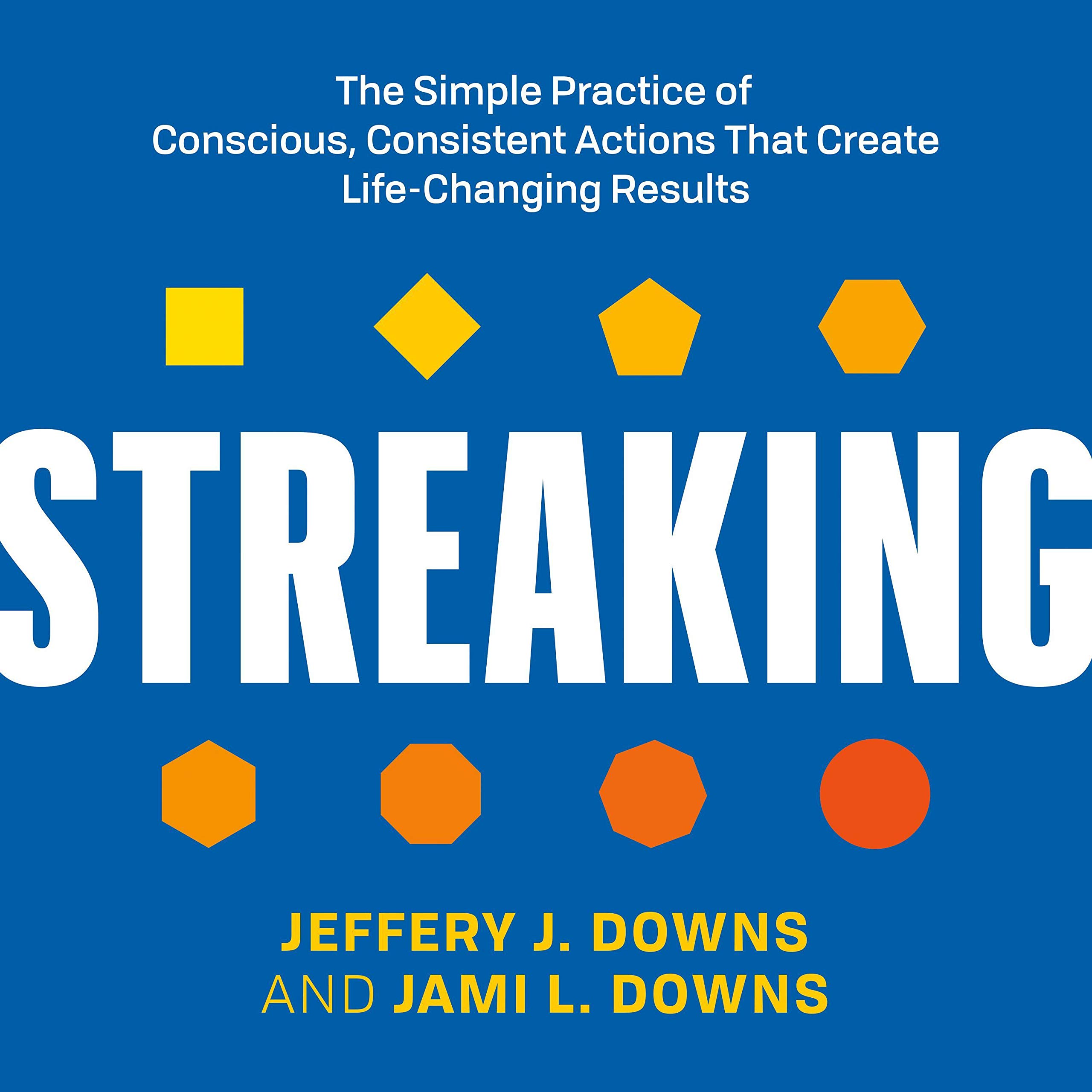 Cover art for Streaking: The Simple Practice of Conscious, Consistent Actions That Create Life-Changing Results