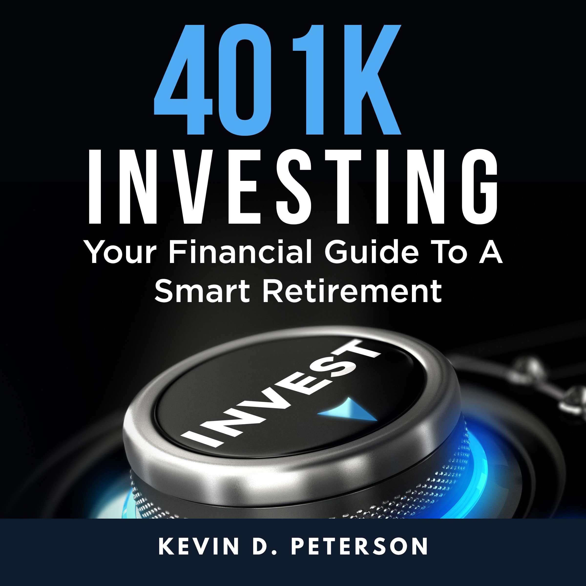 Cover art for 401k Investing: Your Financial Guide to a Smart Retirement
