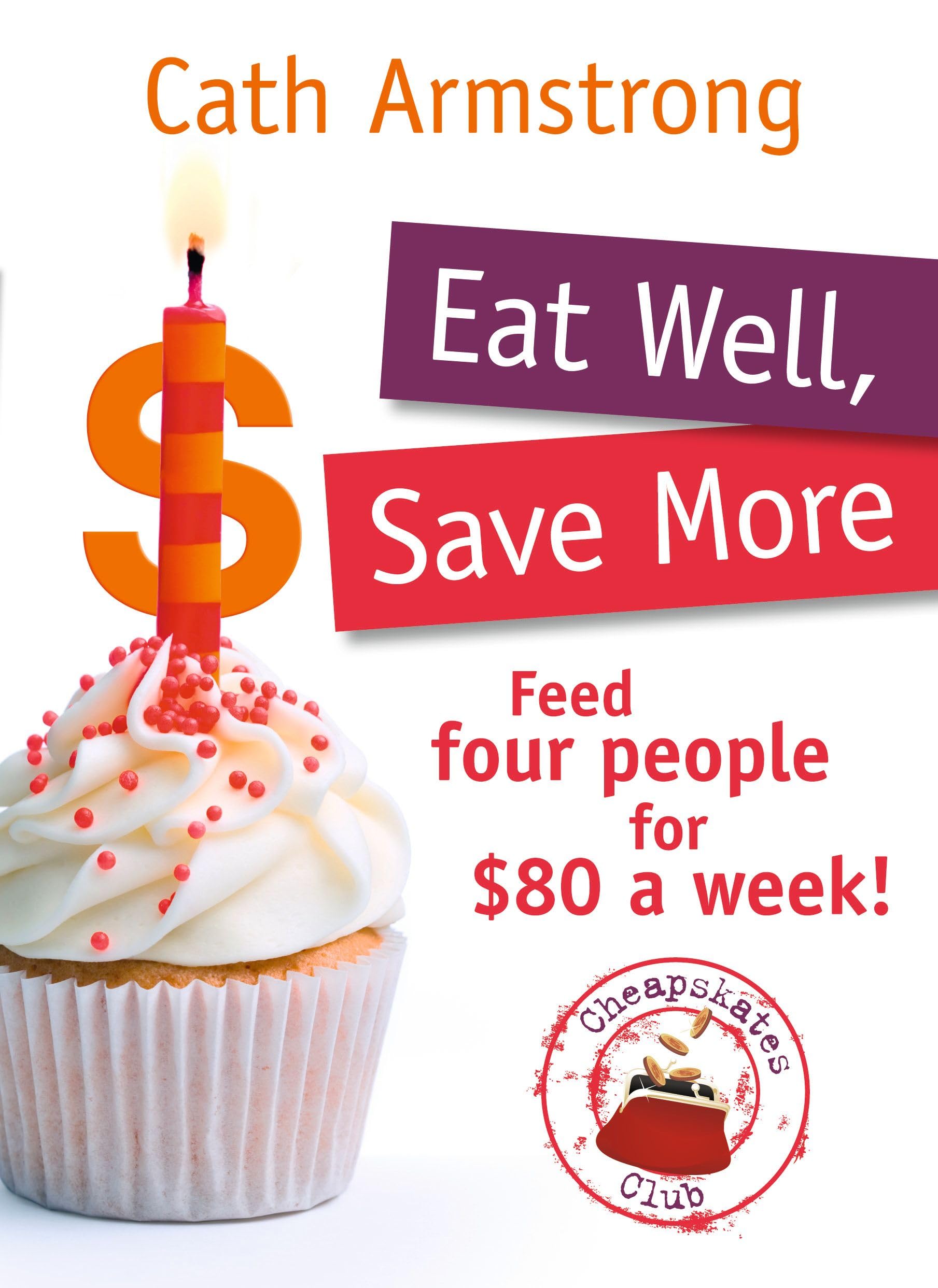 Buy Eat Well, Save More: Feed Four People for $80 a Week! — BookShops.in