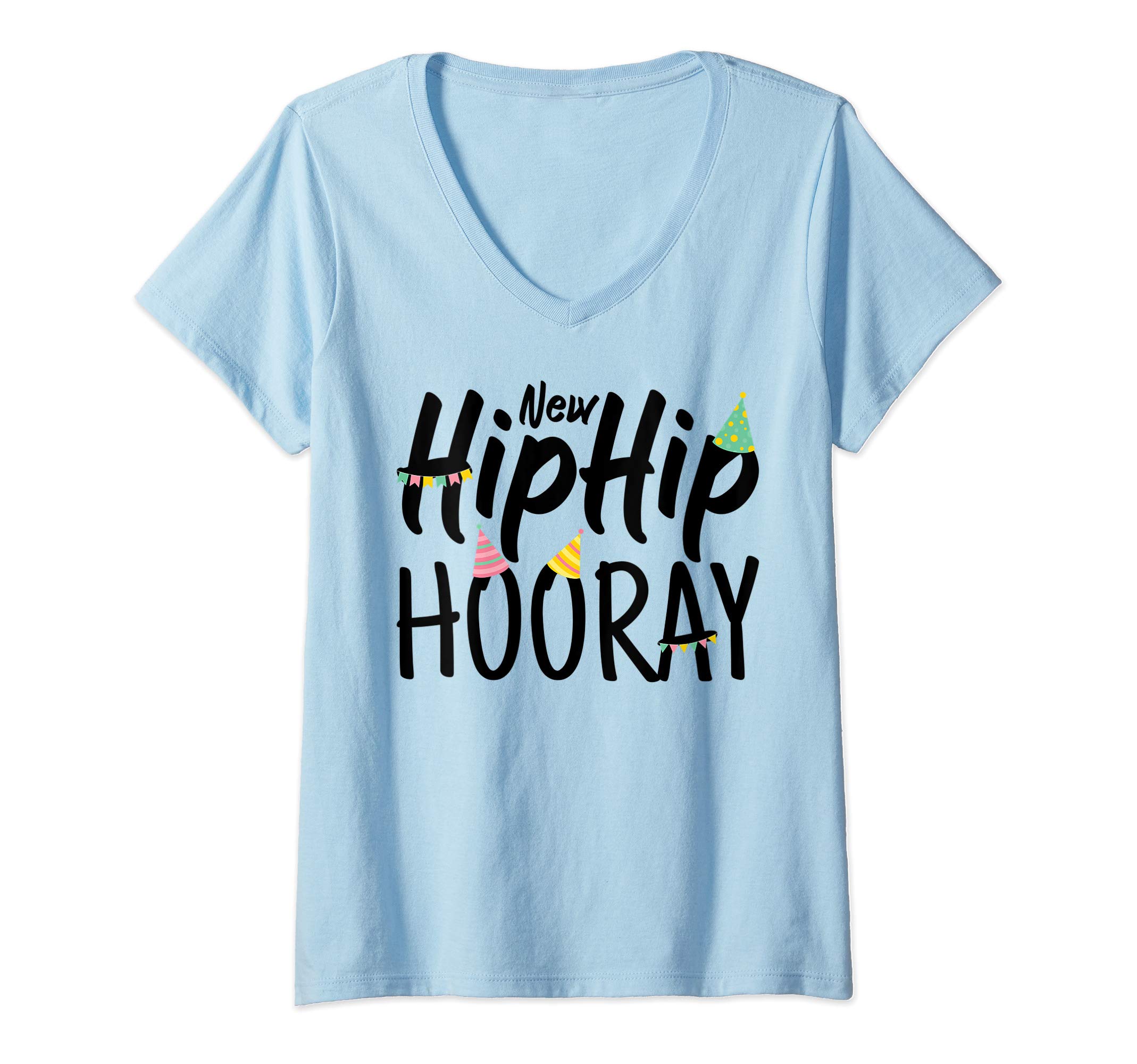 Womens New Hip Hip Hooray Joint Hip Replacement V-Neck T-ShirtOEKO-TEX STANDARD 100