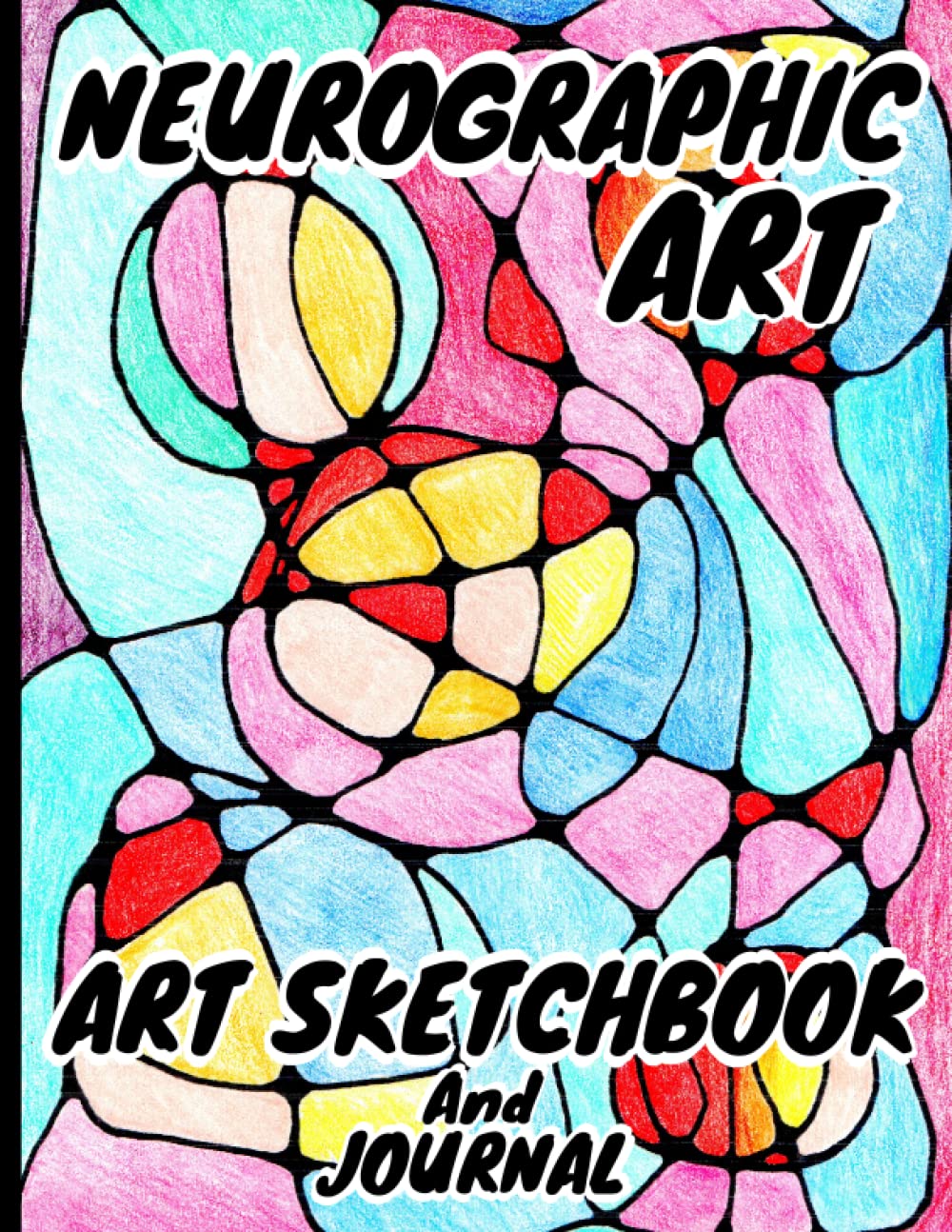 Neurographic Art Sketchbook And Journal: A Journey Into Neurographic Art , An Art Therapy Workbook For Adults