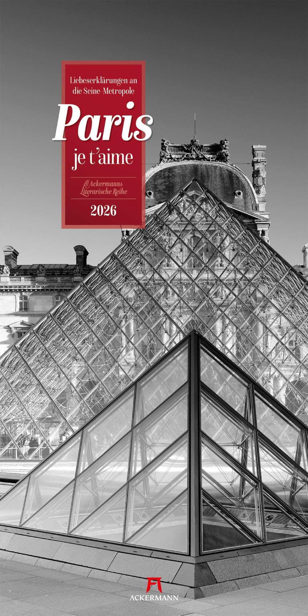 Paris, je t’aime Literatur-Kalender 2026 | Geschmackvoller Städtekalender im schlanken Hochformat (33x66 cm) | Fotos in Schwarz-Weiß mit Zitaten