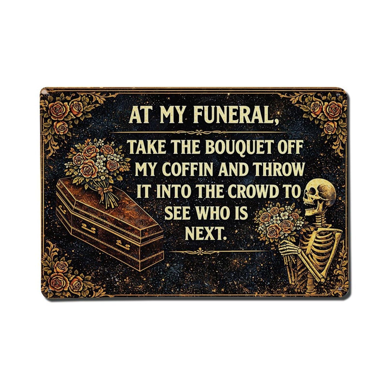 Nestemfo Vintage At My Funeral Skeleton Coffin Tin Sign Metal Sign, Living Room,Bar, Home, Bedroom Wall Decor,Retro Metal Poster 8X12 Inches