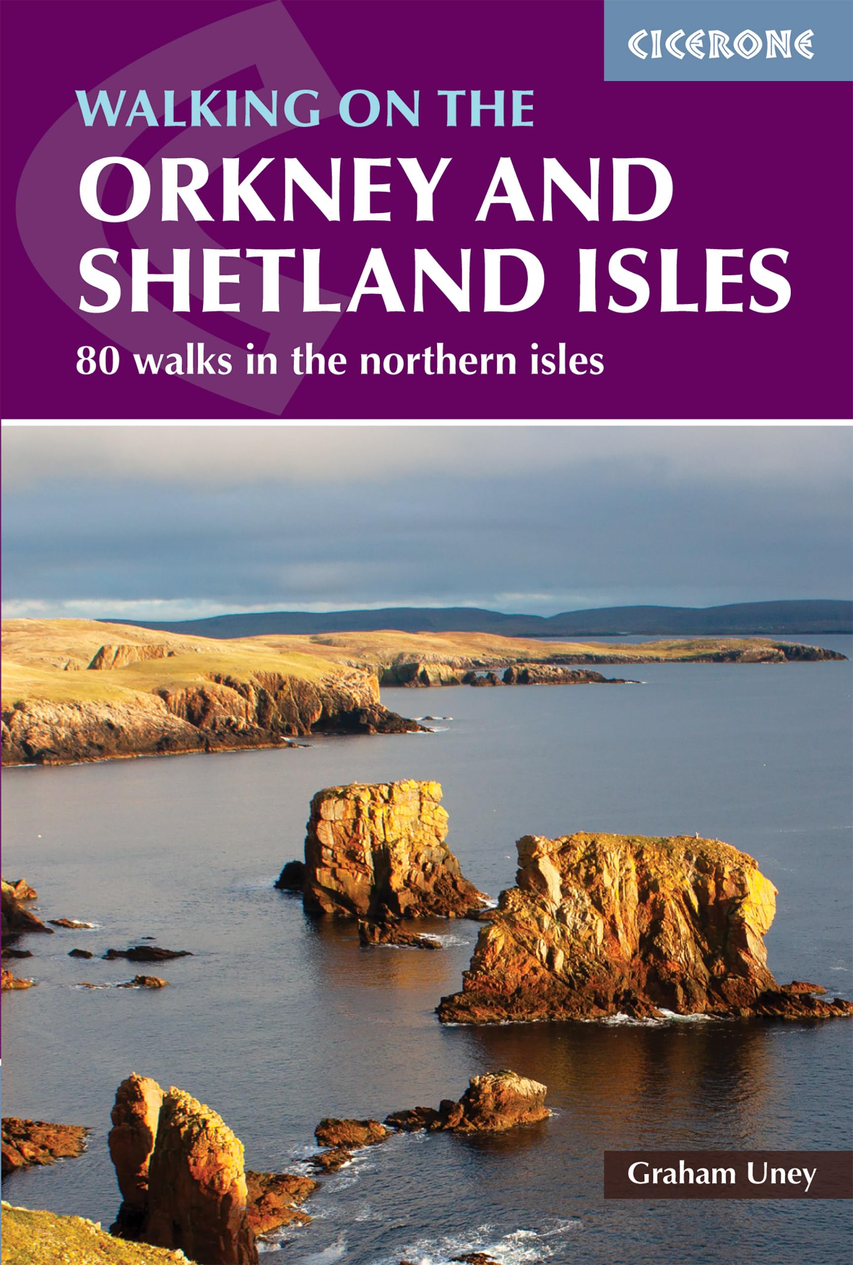 Walking on the Orkney and Shetland Isles: 80 walks in the Northern Isles (Cicerone Walking Guides)