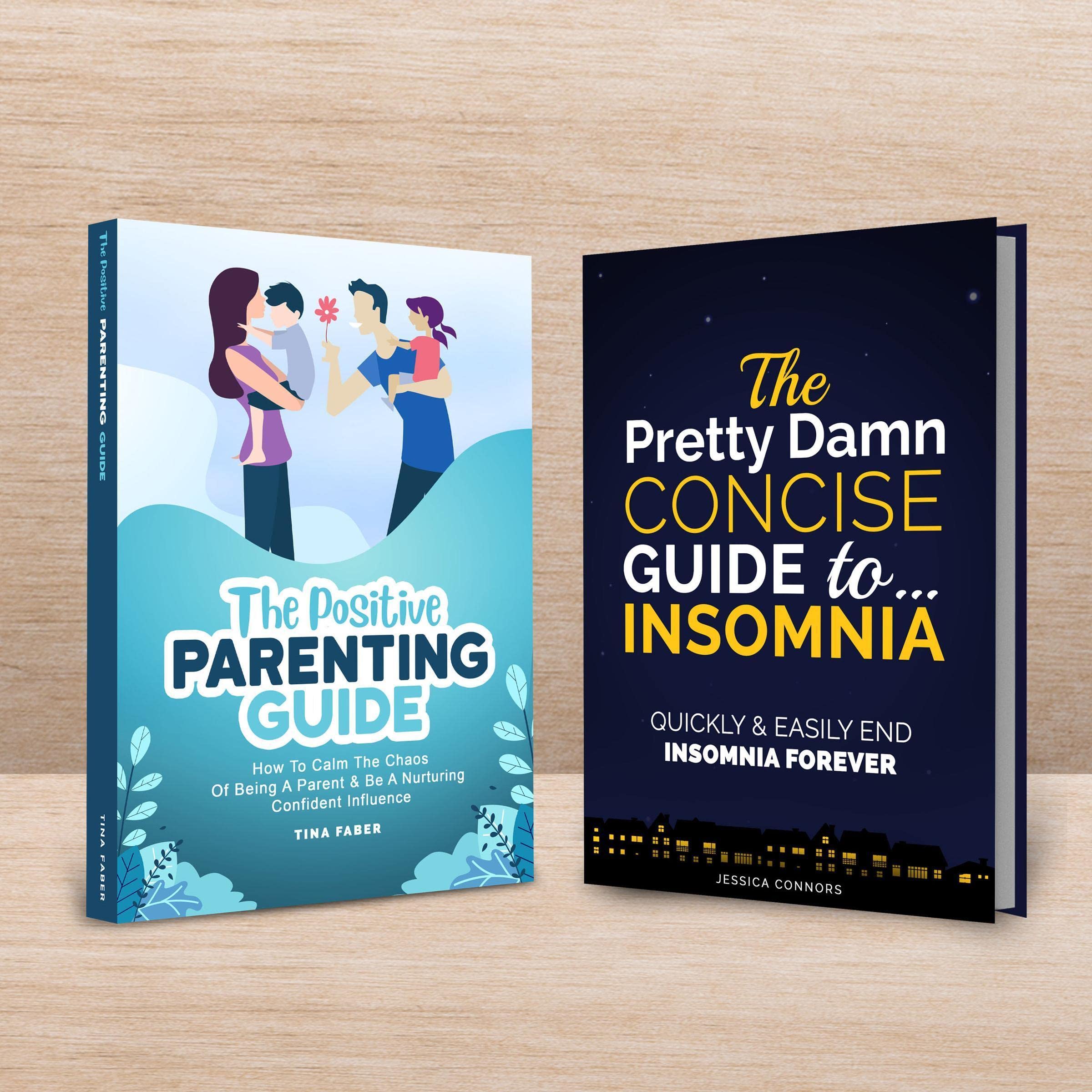 The Positive Parenting Guide & The Pretty Damn Concise Guide to...Insomnia: Two Books in One
