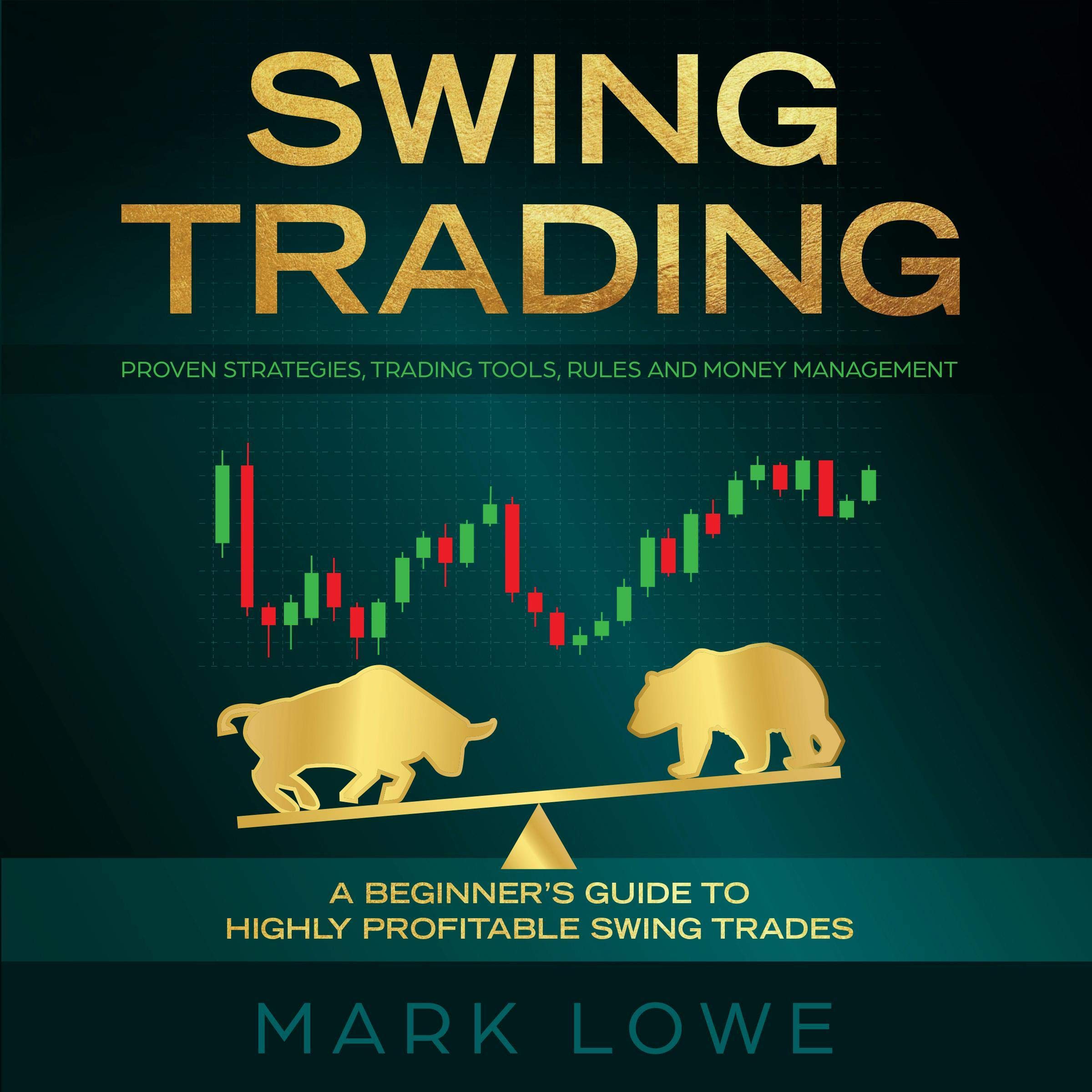 Cover art for Swing Trading: A Beginner's Guide to Highly Profitable Swing Trades - Proven Strategies, Trading Tools, Rules, and Money Management