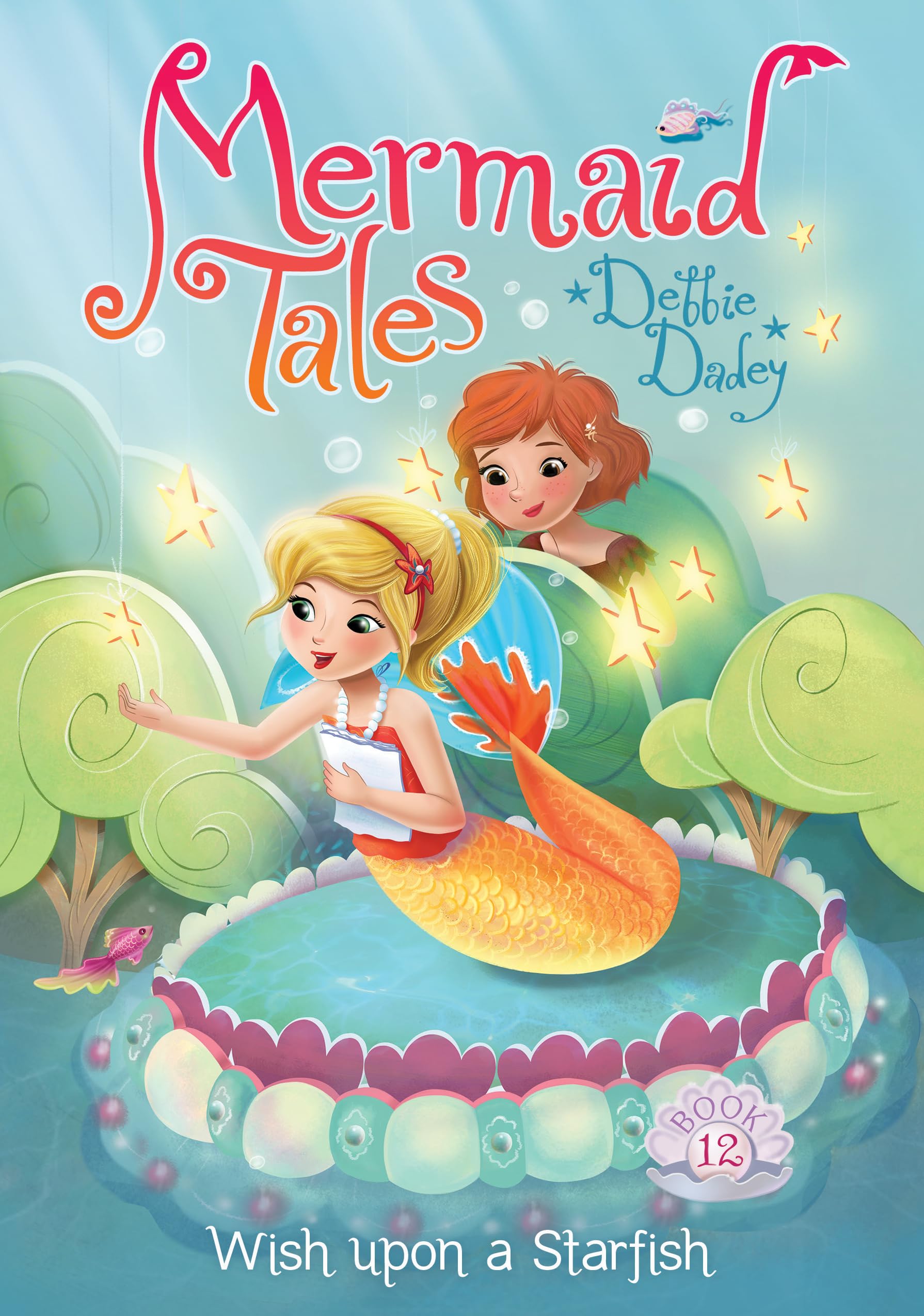 Wish Upon a Starfish: Book 12 (Mermaid Tales, 12)