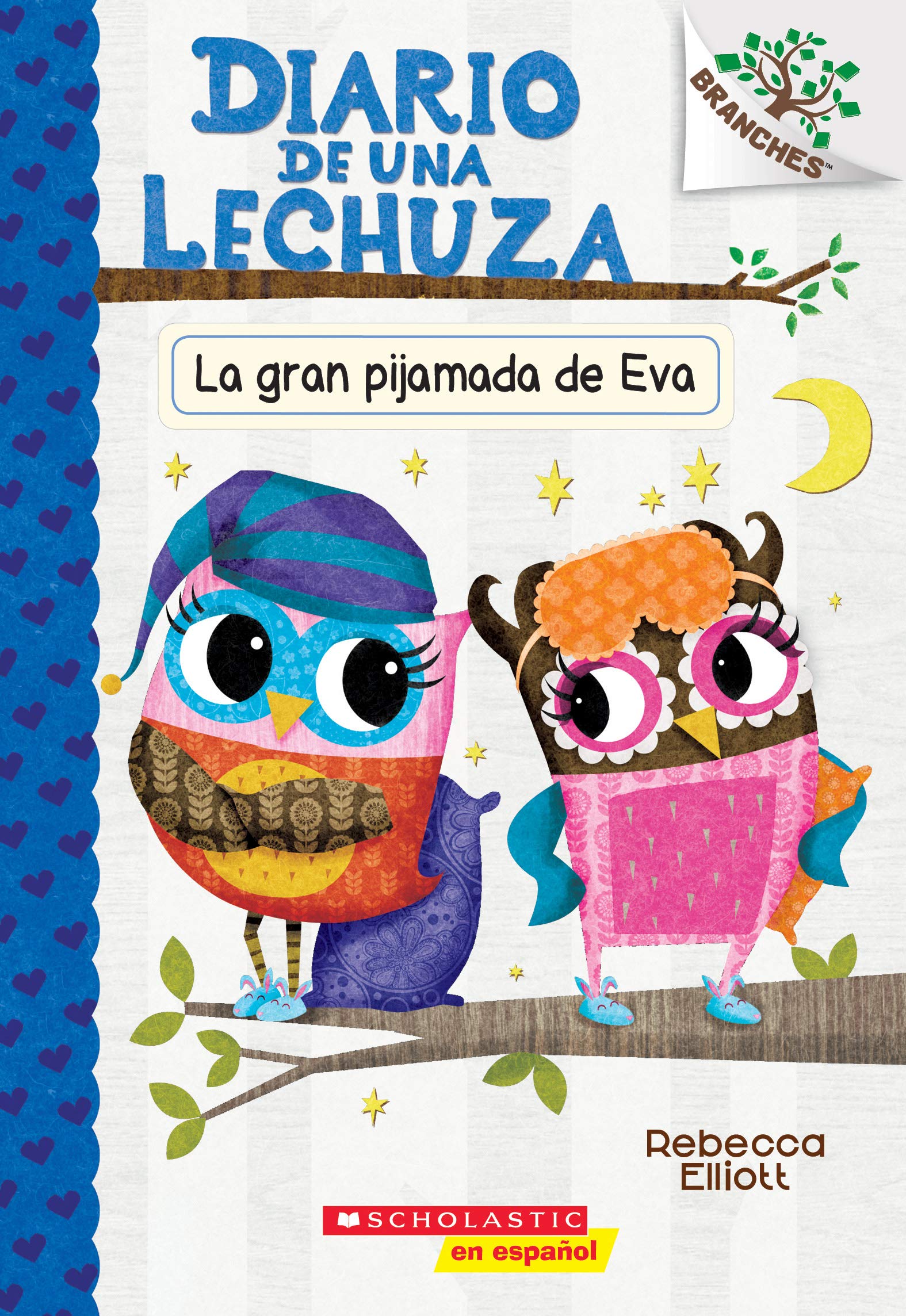 Diario de una Lechuza #9: La gran pijamada de Eva (Eva's Big Sleepover) (Spanish Edition)