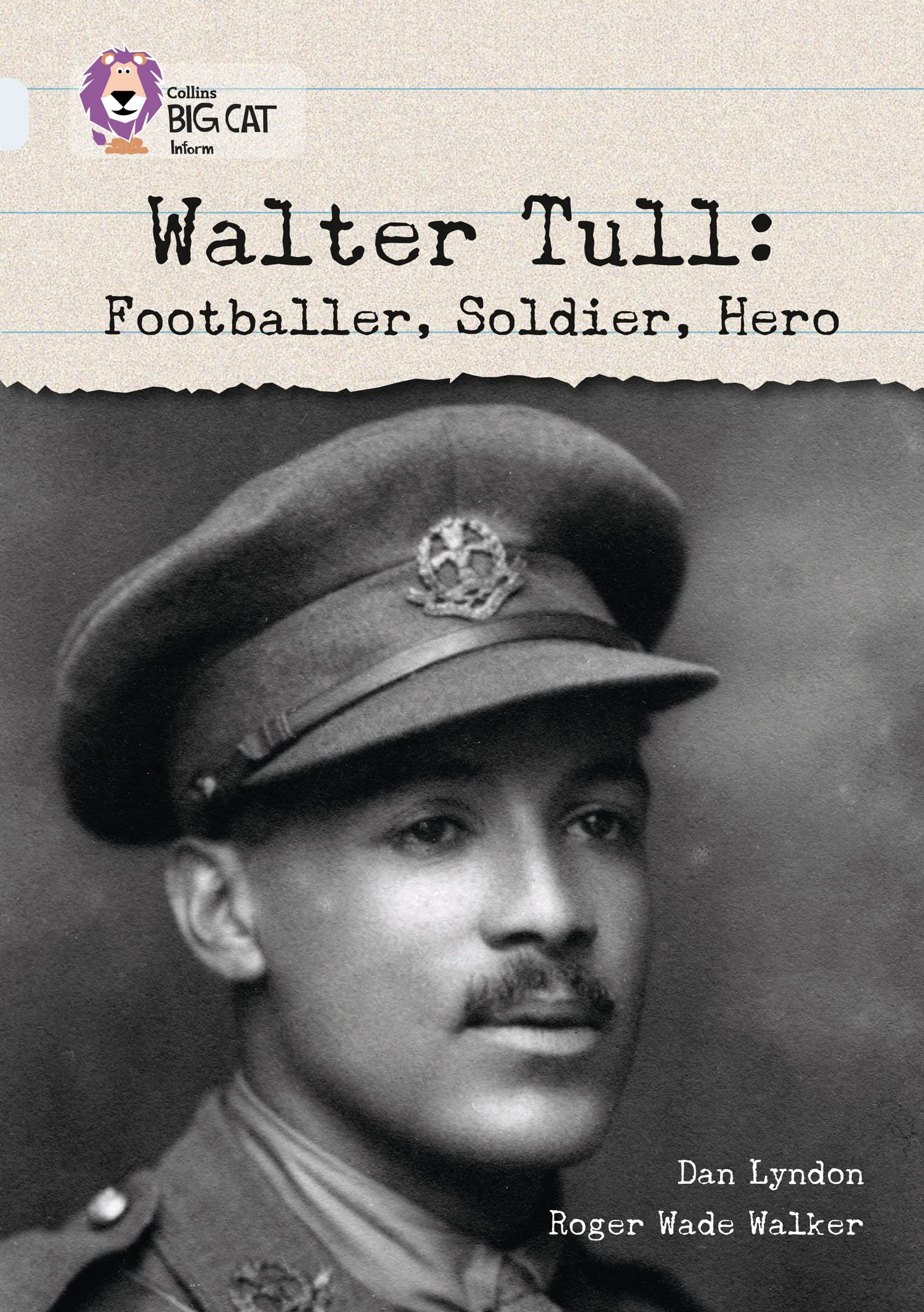 Collins Big Cat - Walter Tull: Footballer, Soldier, Hero: Band 1