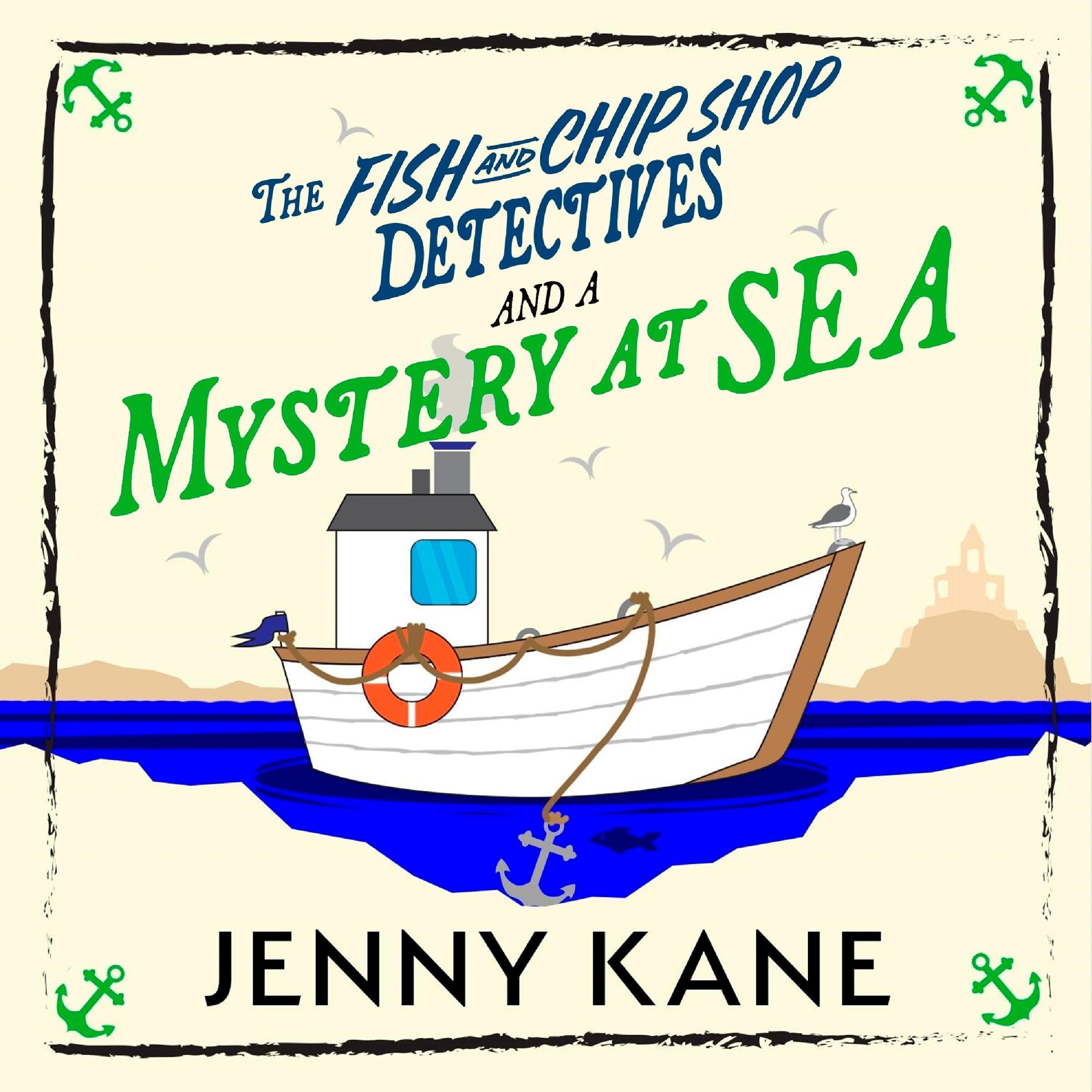 Cover art for The Fish and Chip Shop Detectives and a Mystery at Sea