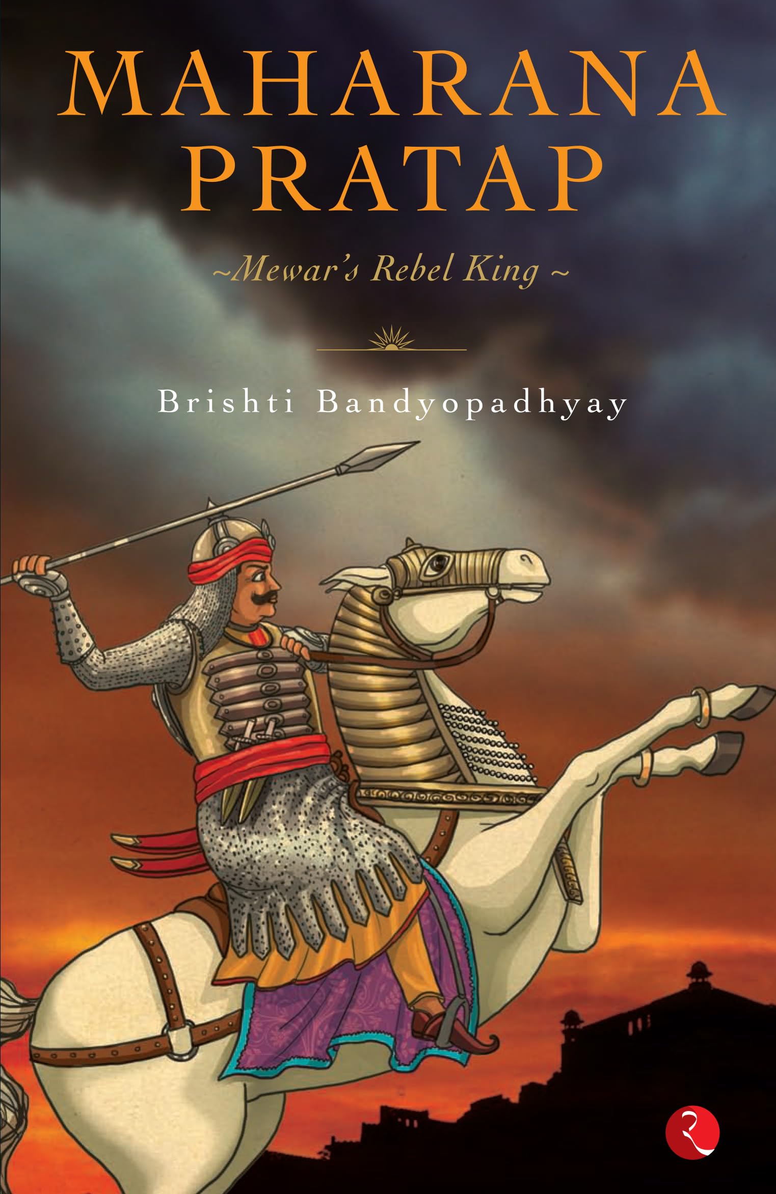 Maharana Pratap: Mewar's Rebel King Paperback – Big Book, 1 January 2007