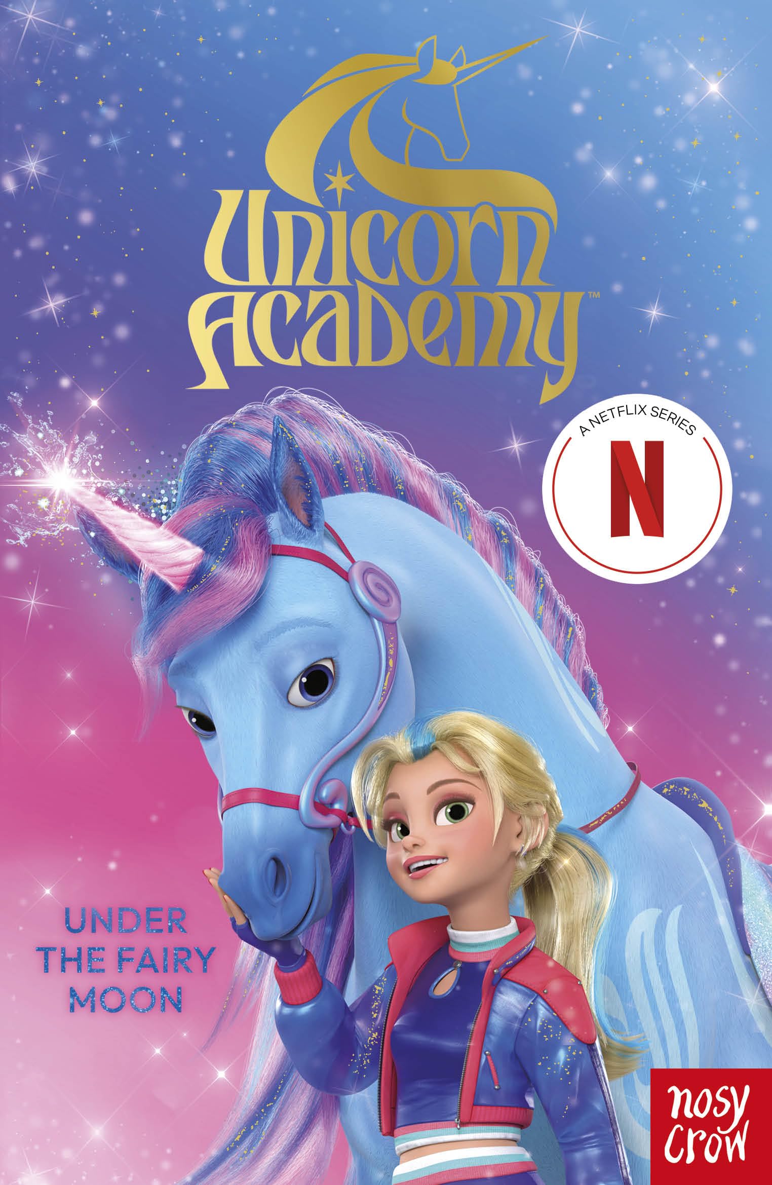 Unicorn Academy: Under the Fairy Moon: A book of the Netflix series: an official book of the Netflix series (Unicorn Academy: TV Tie-In)