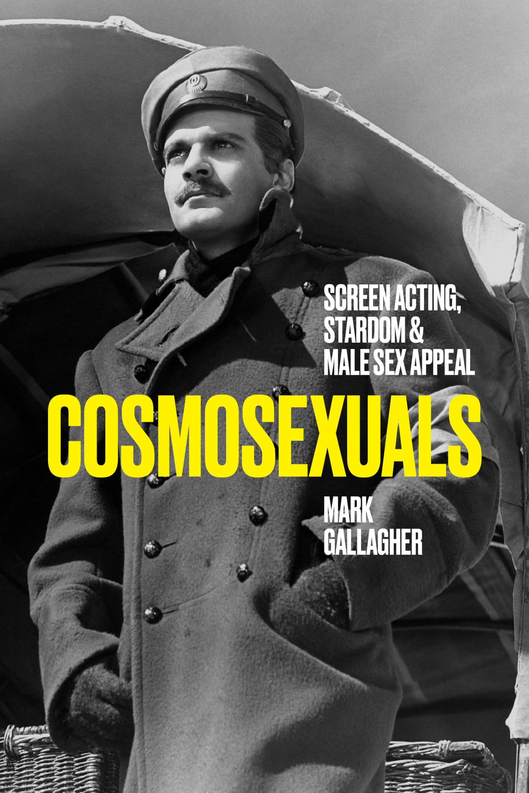 Cosmosexuals – Screen Acting, Stardom, and Male Sex Appeal Gallagher Hardback