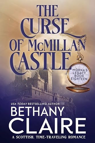 The Curse of McMillan Castle: A Scottish Time Travel Romance (Morna's Legacy Book 18)