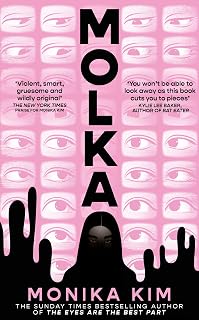 Molka: A hotly anticipated new novel from the bestselling author of THE EYES ARE THE BEST PART