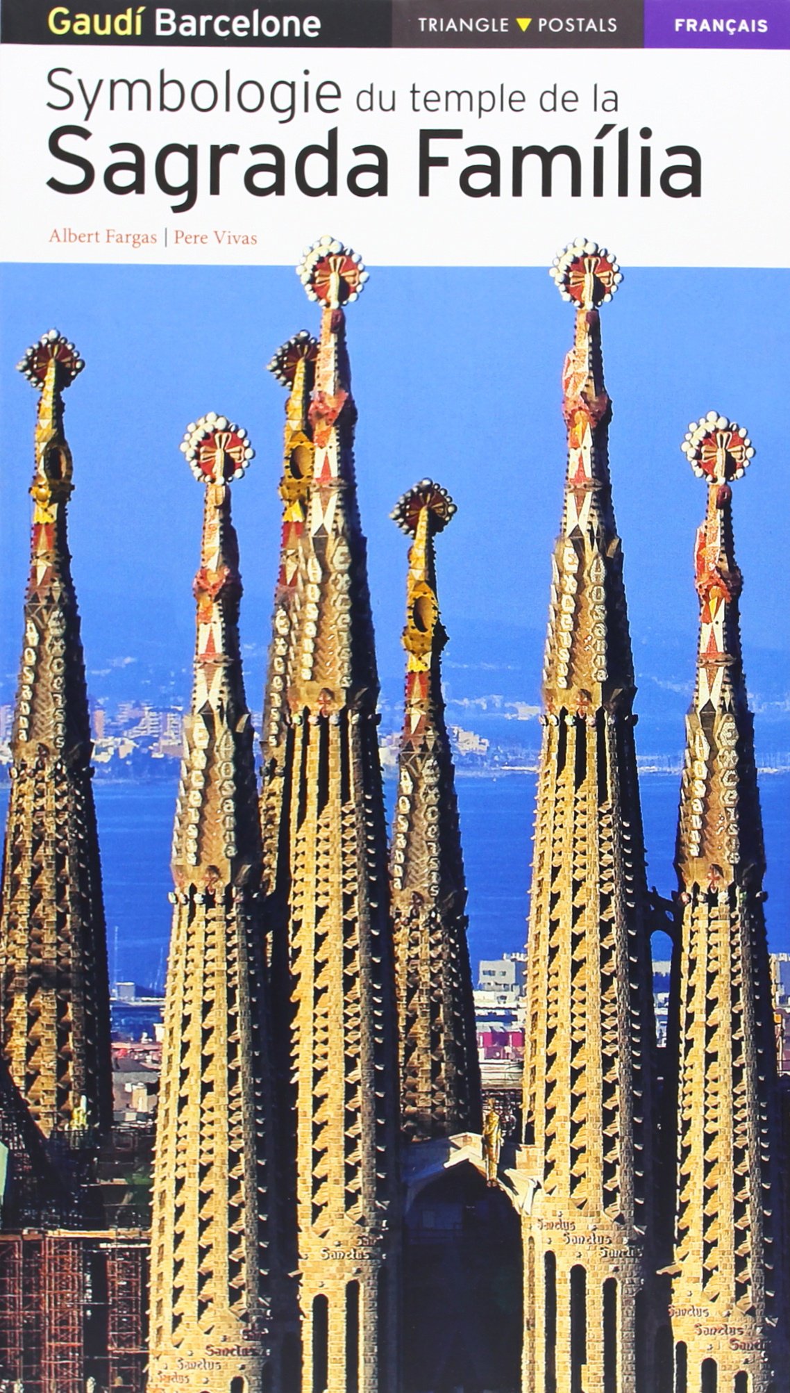 Symbologie du temple de la Sagrada Familia : Gaudi, Barcelone