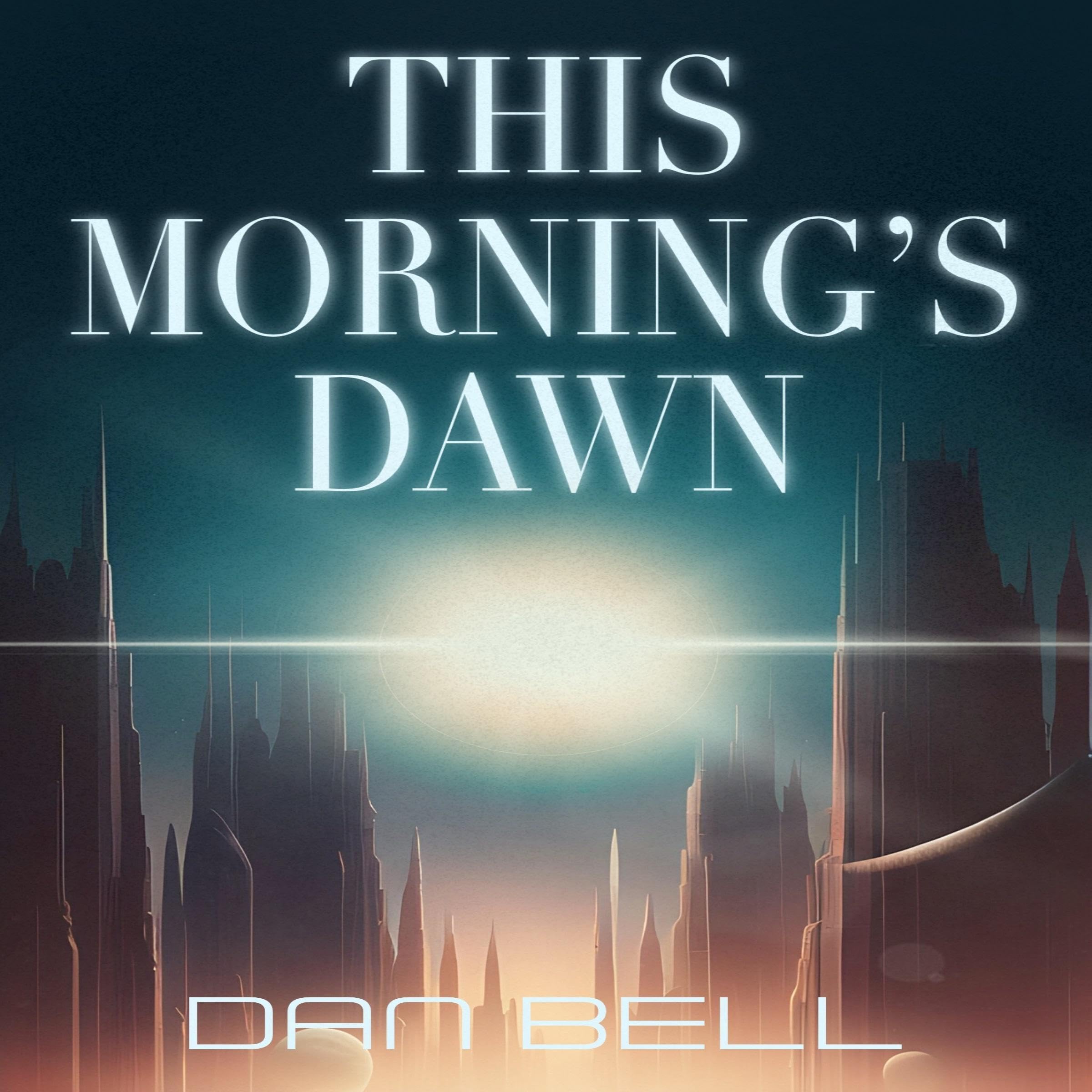 This Morning’s Dawn (Nelson Newman: First Contact Trilogy Book 1) book cover