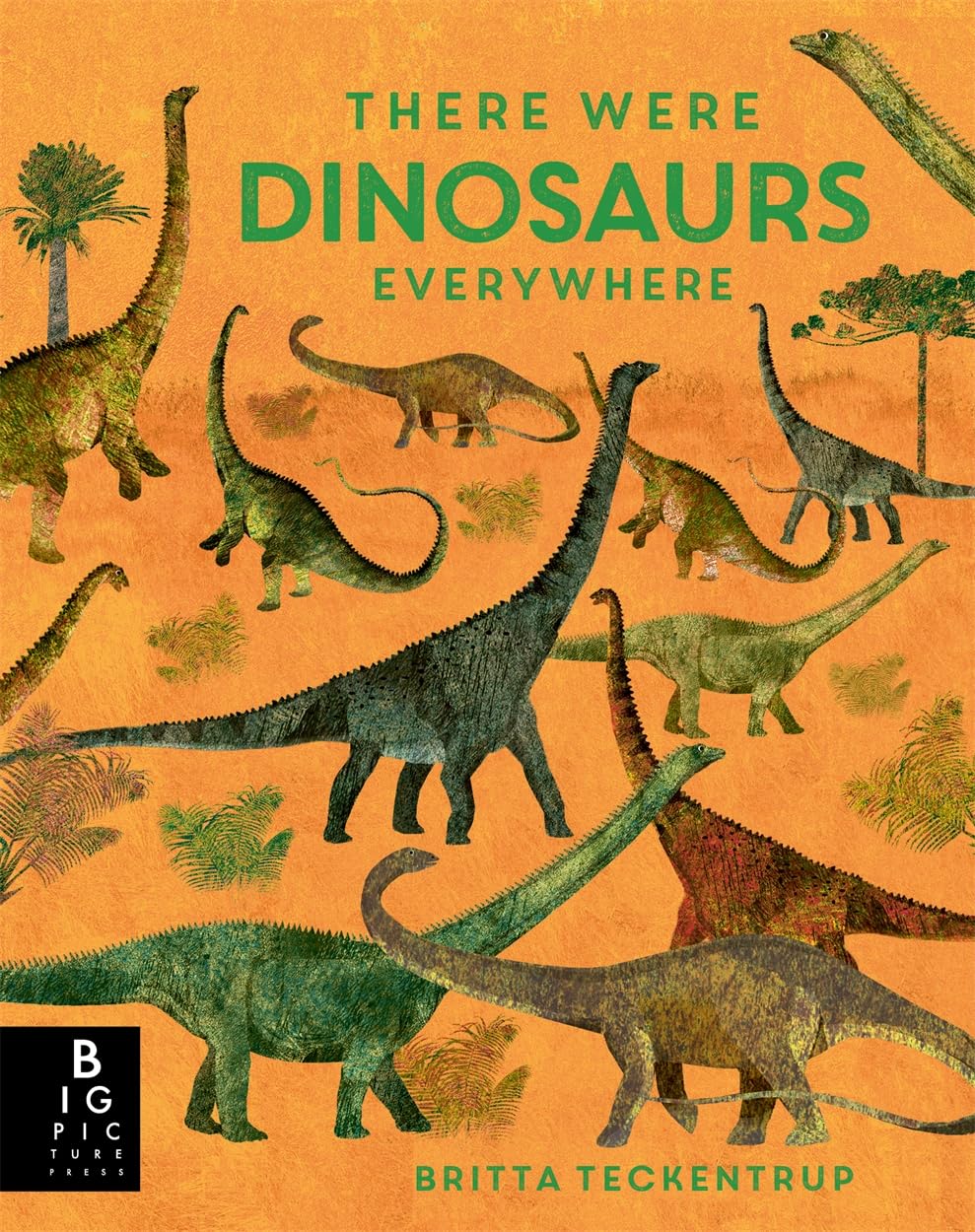 There Were Dinosaurs Everywhere
