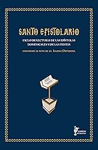 Santo epistolario : Ciclo de lecturas de las epístolas dominicales y de las fiestas conforme al rito de la Iglesia Ortodoxa