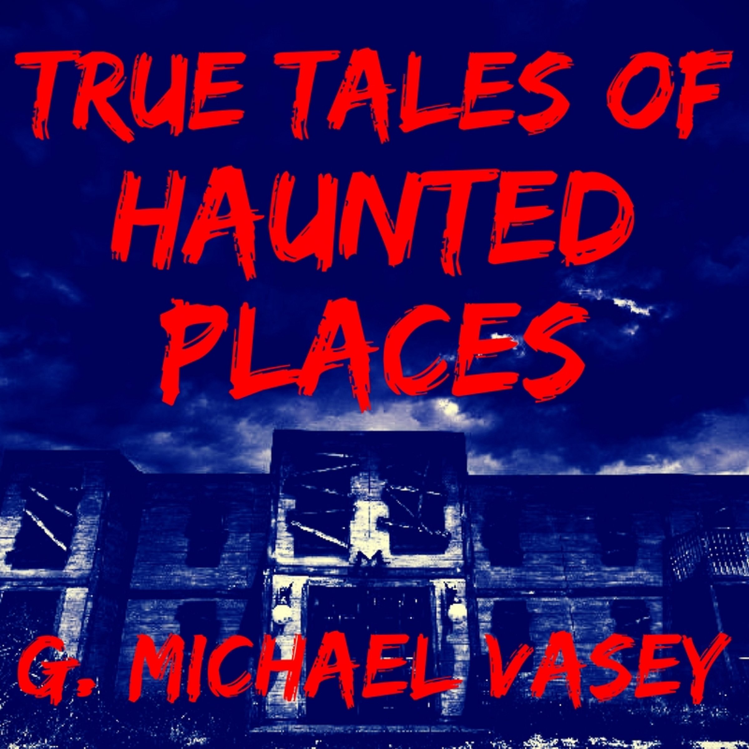 Cover art for True Tales of Haunted Places