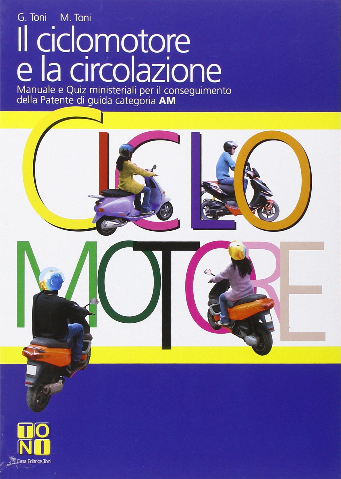 Il Ciclomotore E La Circolazione. Manuale E Quiz Ministeriali Per Il Conseguimento Della Patente Di Guida Categoria Am - 4