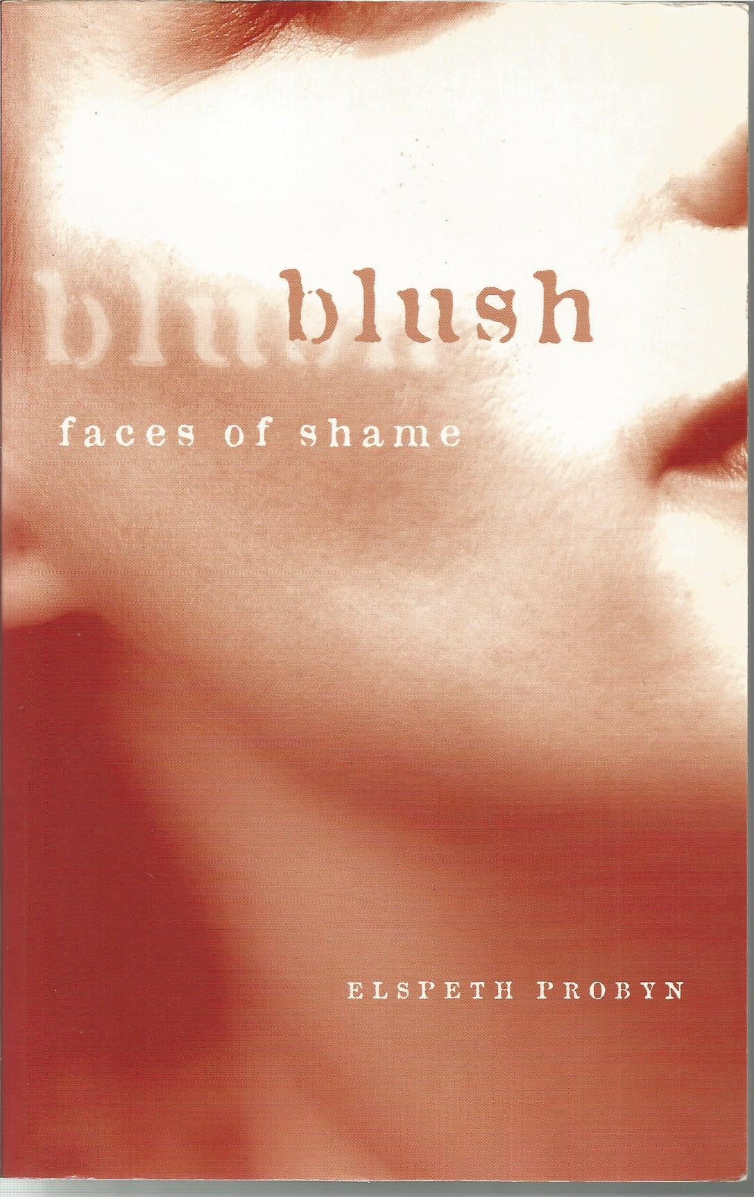 Blush Faces of Shame by Elspeth Probyn (Paperback Book)