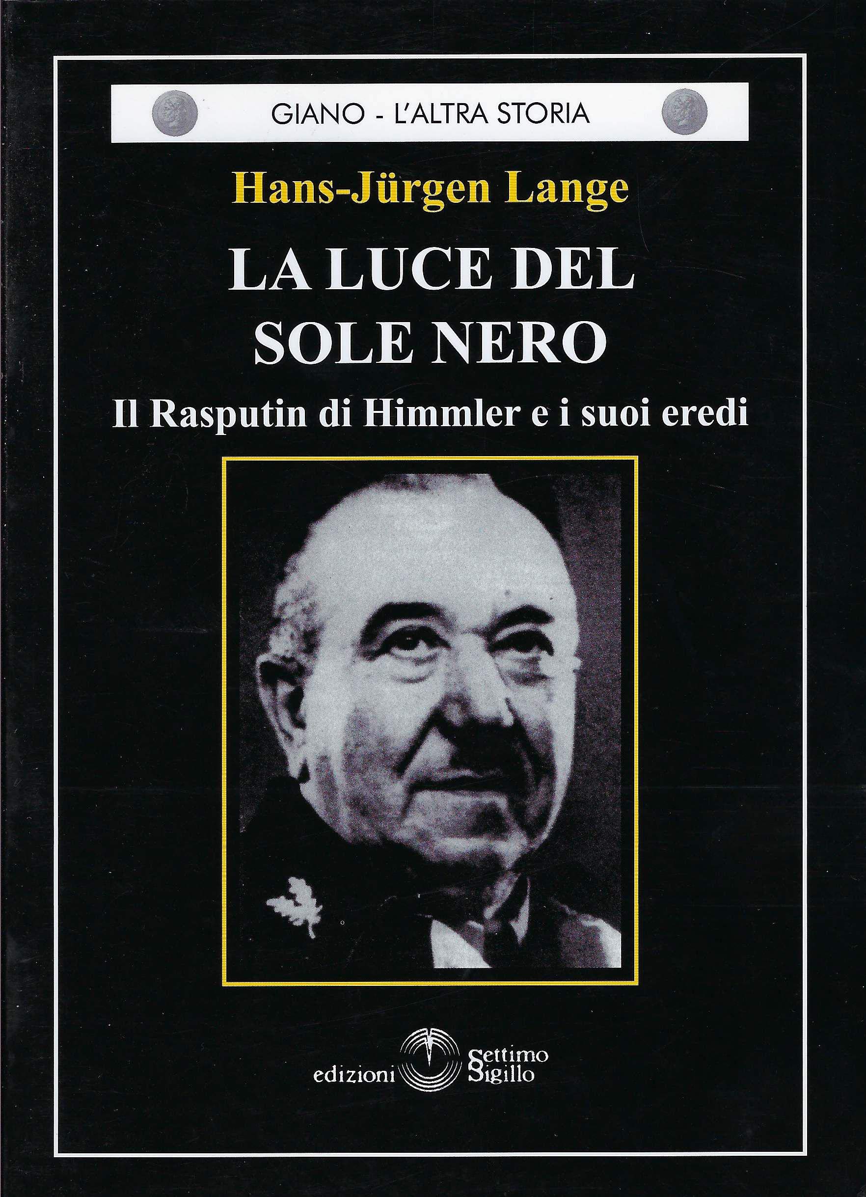 La luce del sole nero. Il Rasputin di Himmler e i suoi eredi