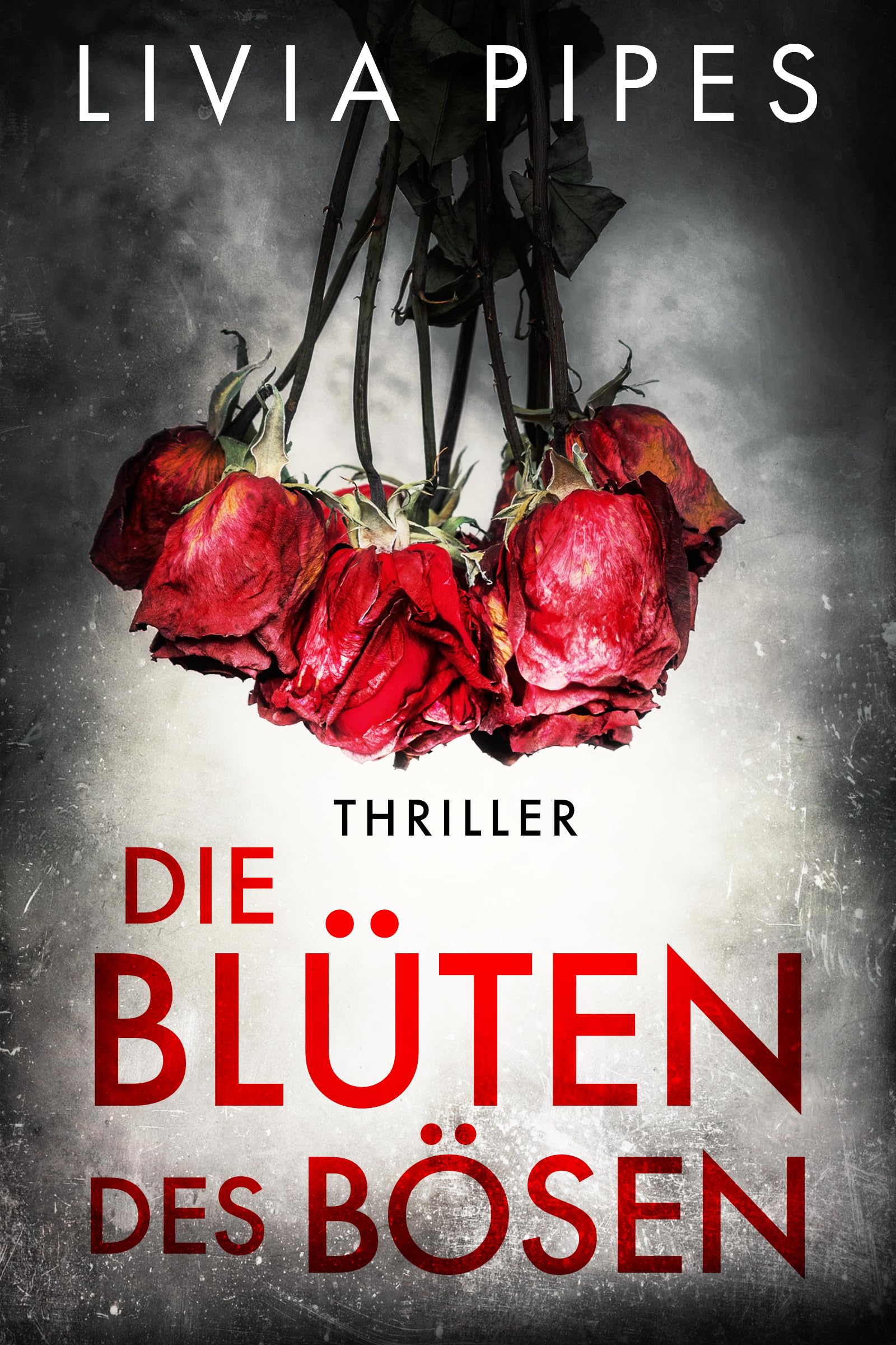 Die Blüten des Bösen: Thriller (Kati Lindberg-Reihe 11)