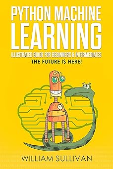 Amazon.com: Python Machine Learning Illustrated Guide For Beginners ...