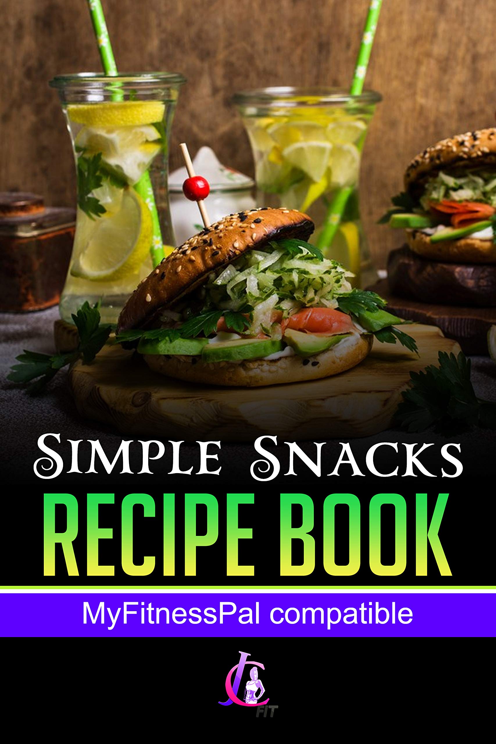 Simple Snacks Recipe Book: Cookery Books New Releases 2020 Kindle Edition