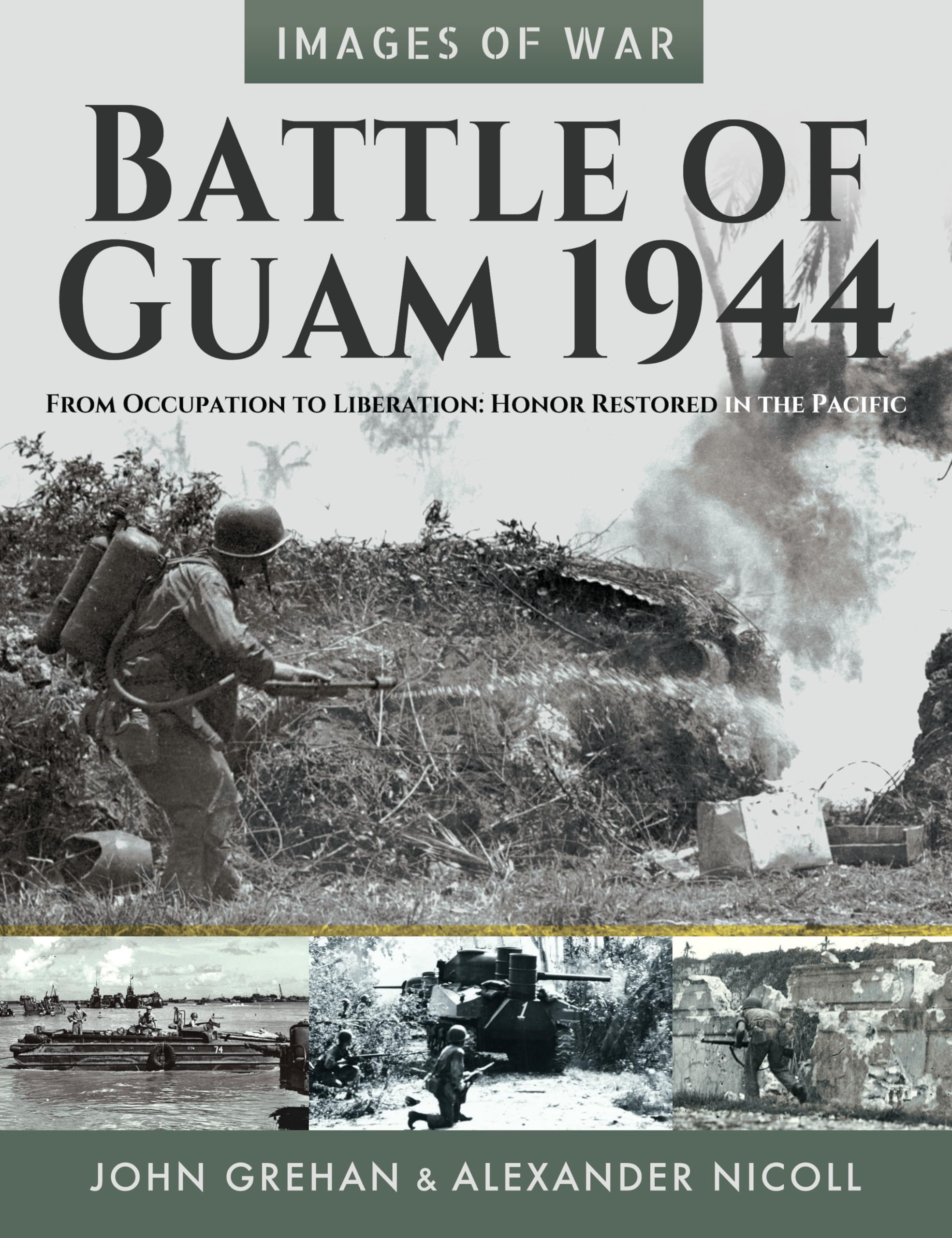 Battle of Guam 1944: From Occupation to Liberation: Honor Restored in the Pacific