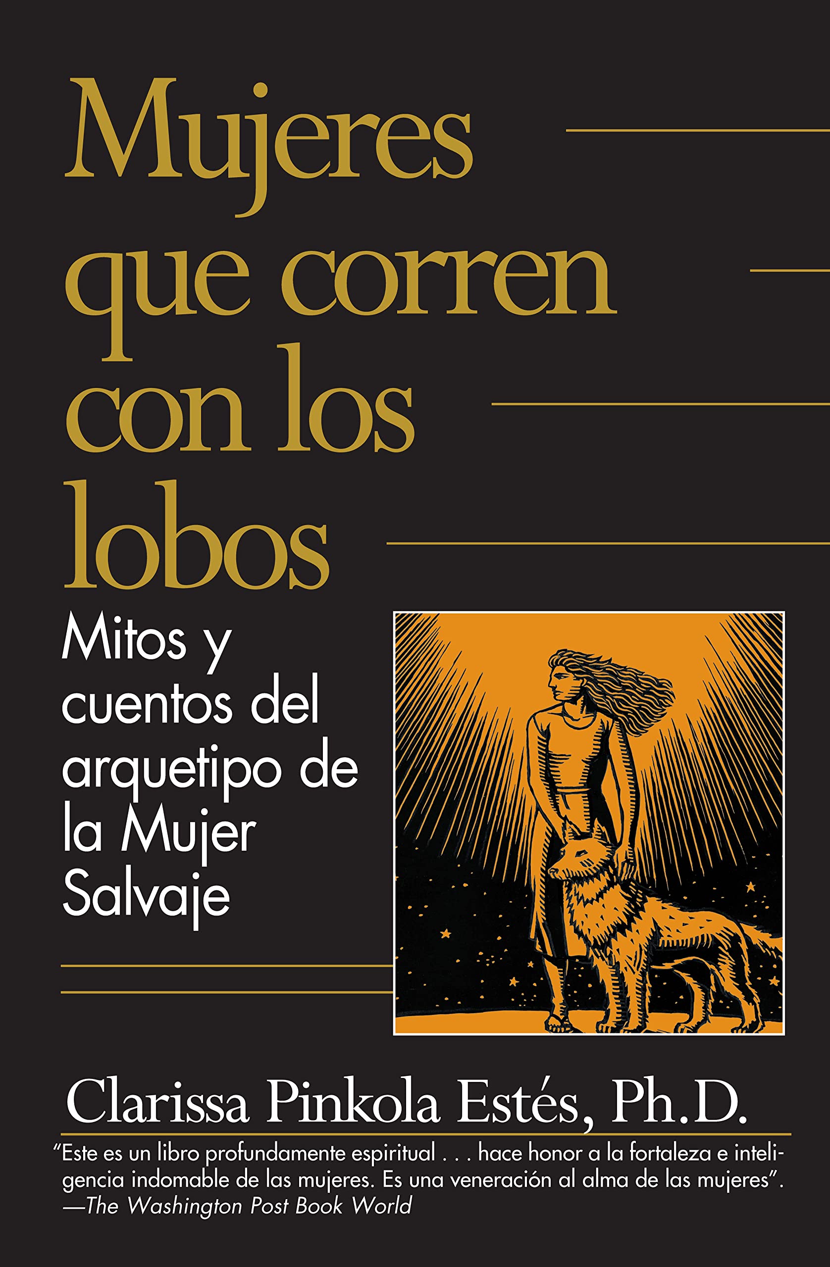 Mujeres que corren con los Lobos / Women Who Run with the Wolves (Spanish Edition)