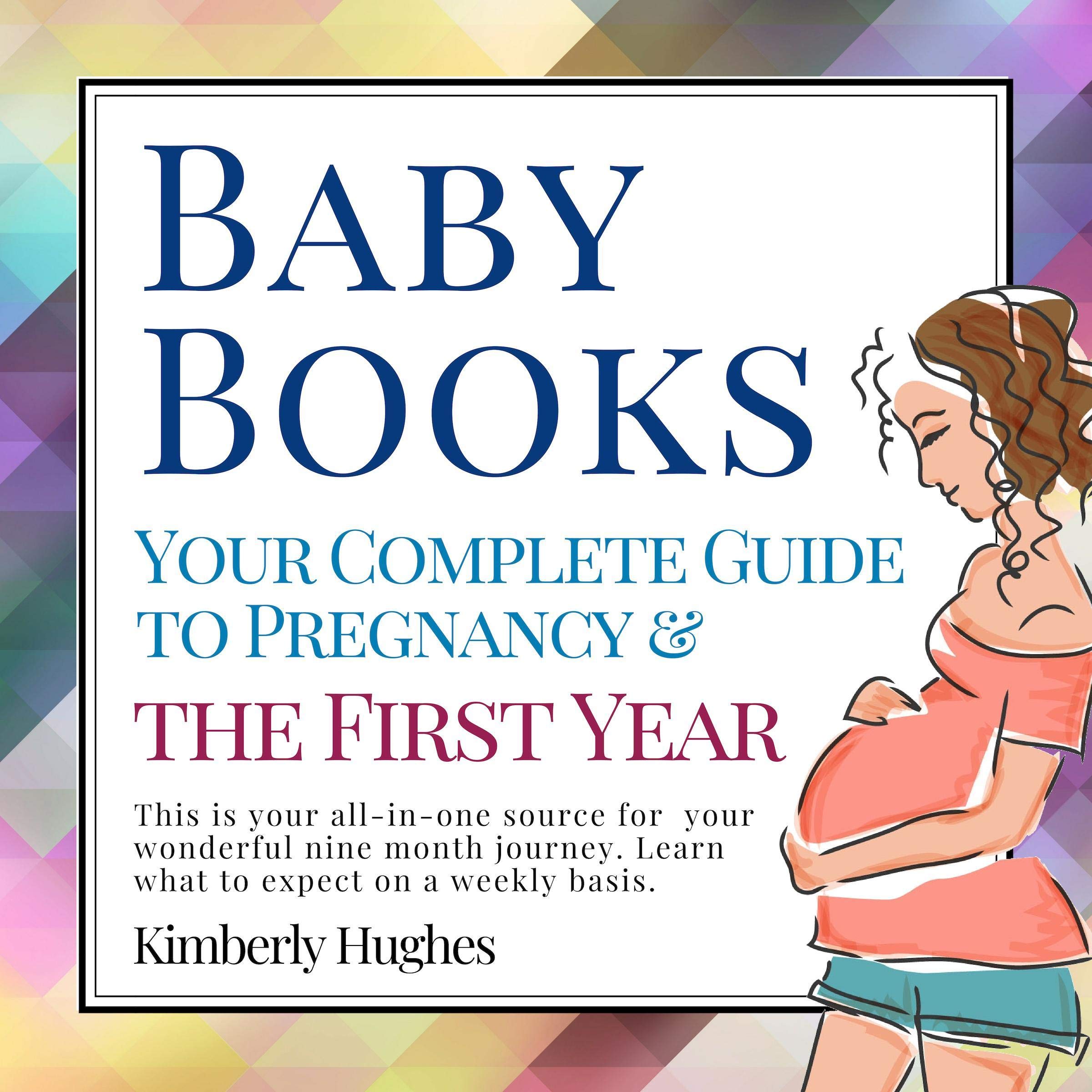 Baby Books: Your Complete Guide to Pregnancy & The First Year