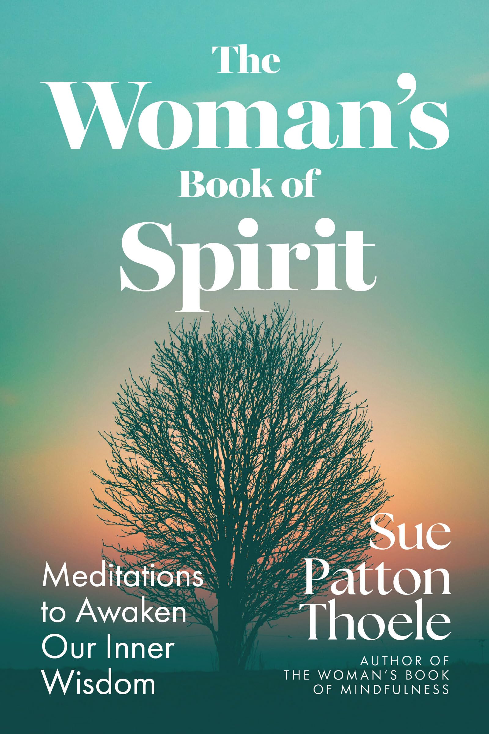 The Woman's Book of Spirit: Meditations to Awaken Our Inner Wisdom