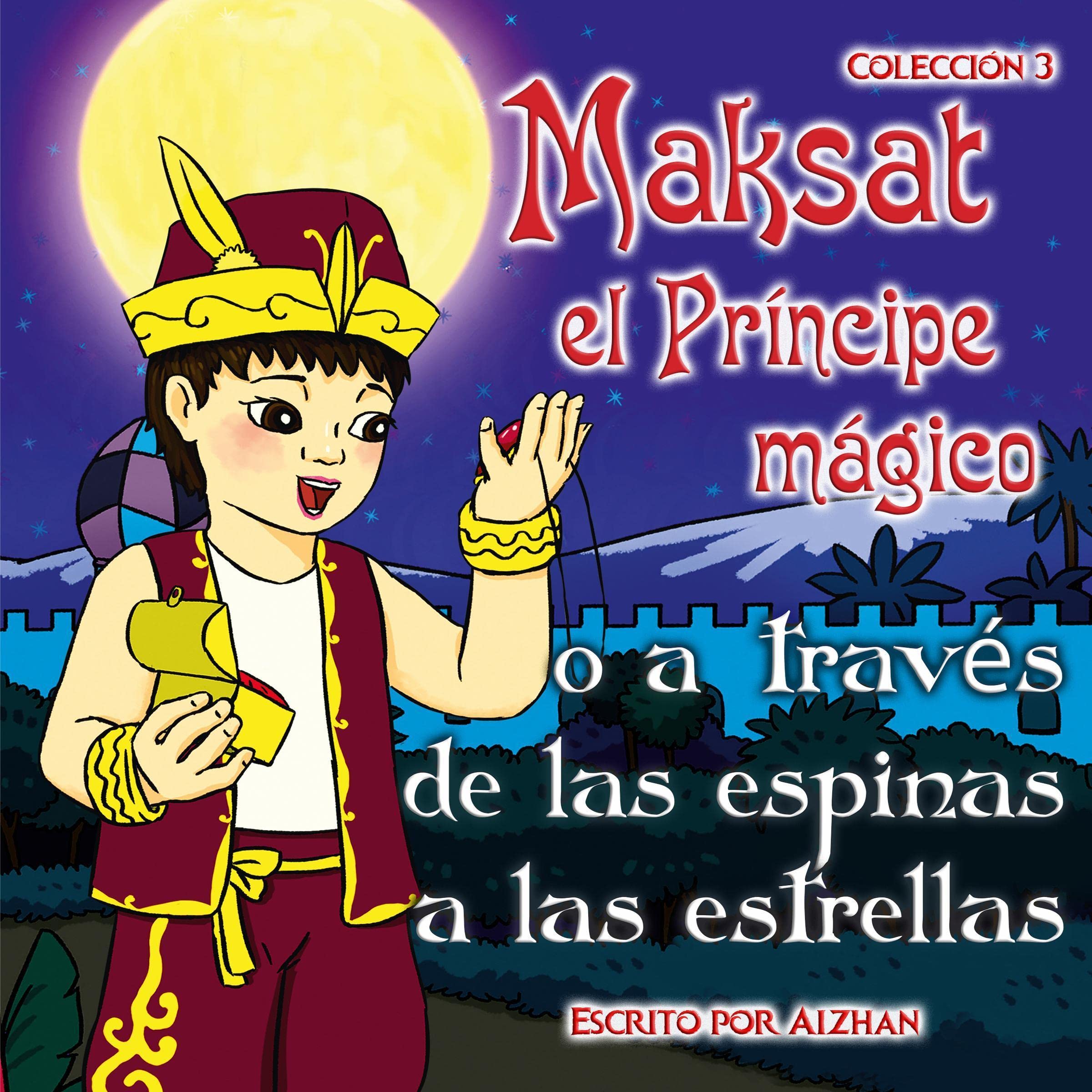 Cover art for Maksat el Príncipe Mágico o a través de las espinas a las estrellas: Colección 3 [Maksat the Magical Prince or Through the Thorns to the Stars: Collection 3]